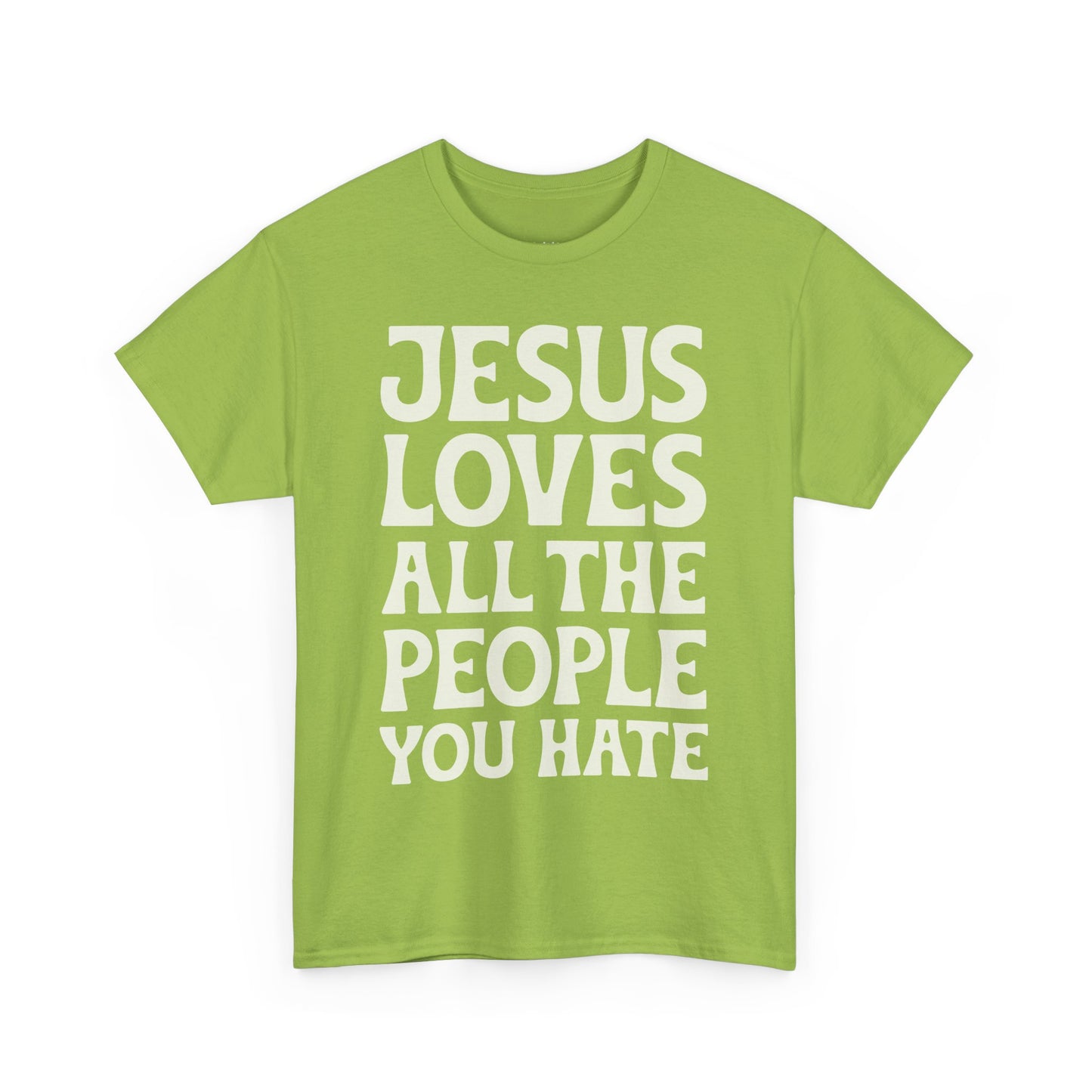 Jesus Loves All The People You Hate T-shirt - Promote Love, Diversity, Inclusion, Empathy, and Equality Cotton Unisex Tee