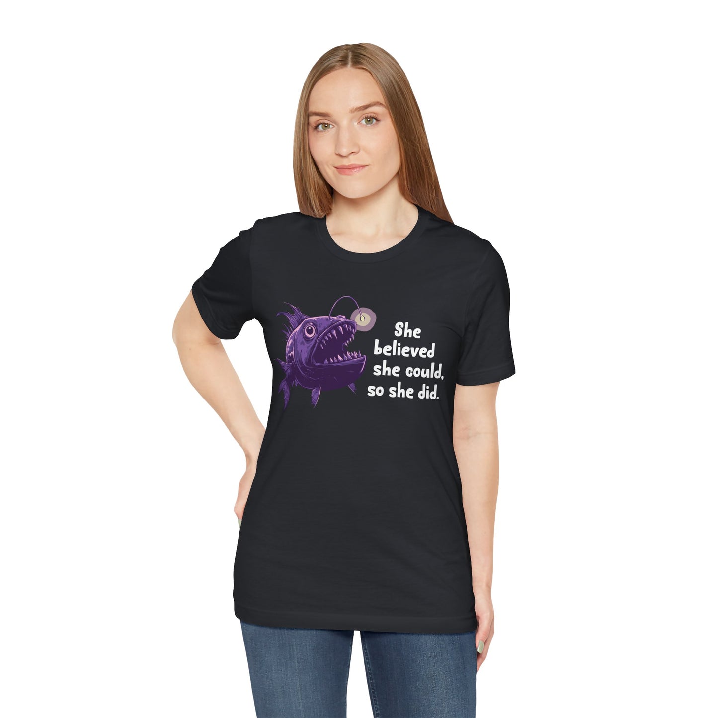 Deep Sea Anglerfish T-shirt - "She Believed She Could, So She Did" - Feminist Statement Tee, Gift for Women Empowerment