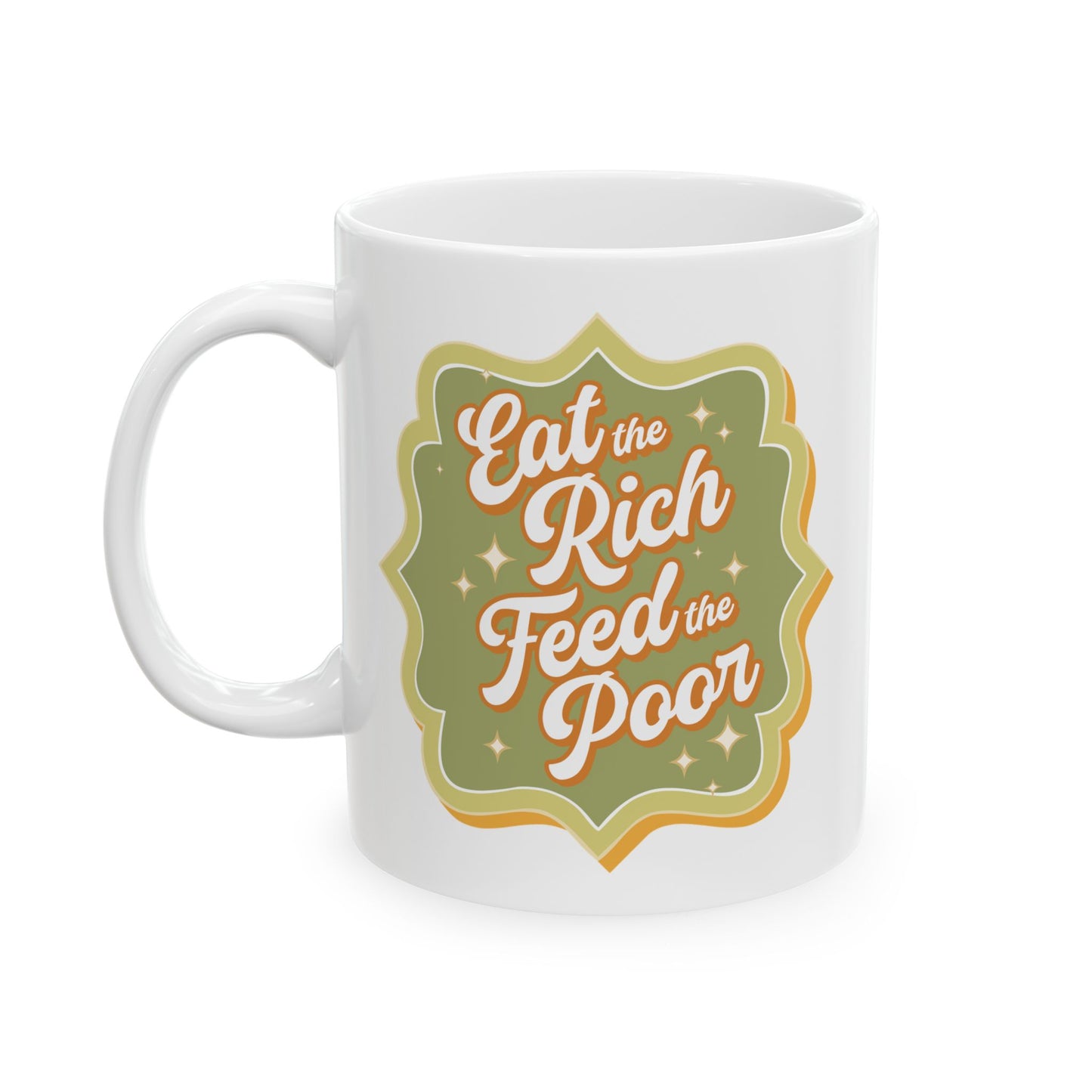Eat The Rich Feed The Poor Ceramic Coffee Mug 11 Oz White Retro Style Coffee Tea Cup White Ceramic Kitchen Decor