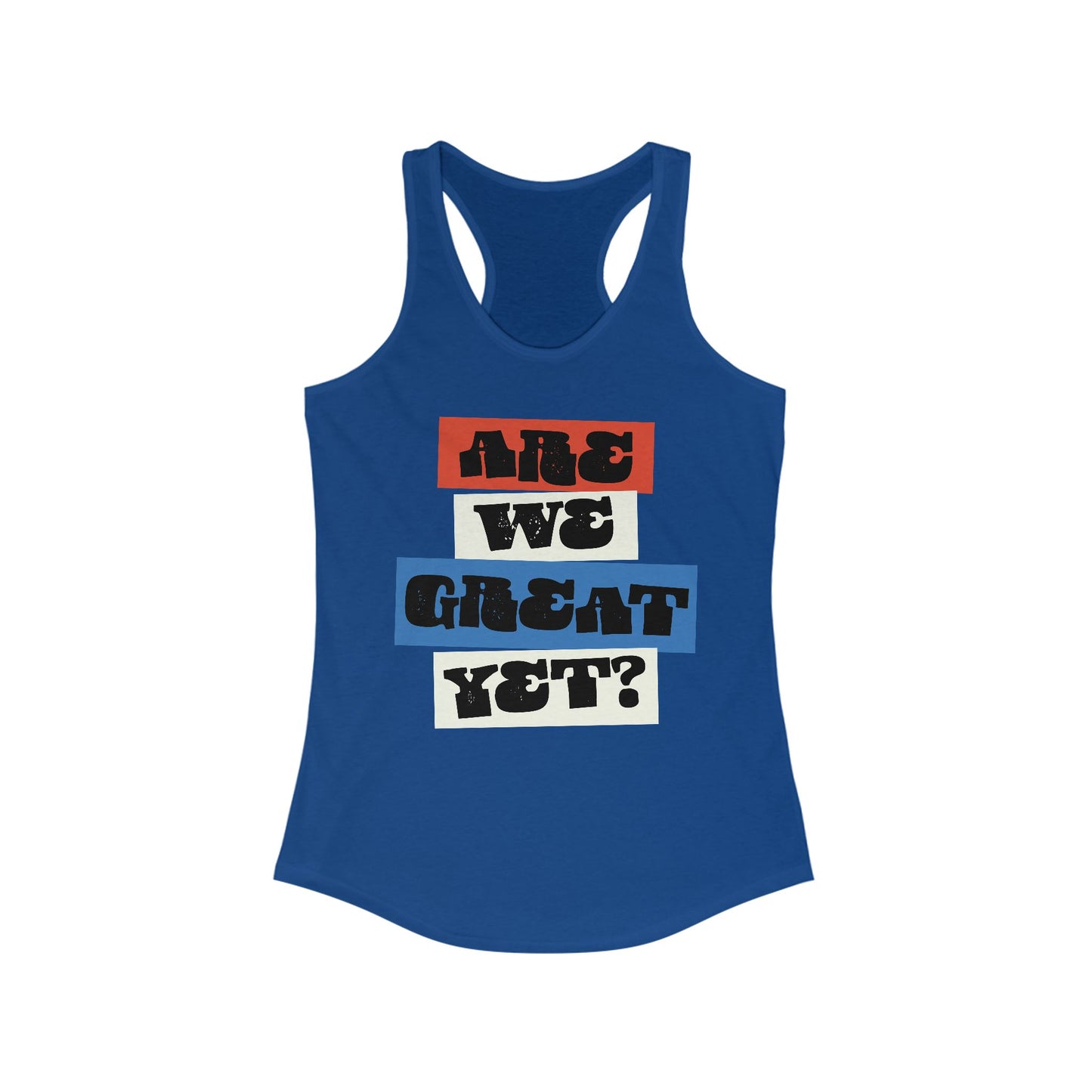 Are We Great Yet? Women's Racerback Tank Top, Political Liberal Leftist Feminist Graphic Sleeveless Shirt, Activist Empowering Shirt