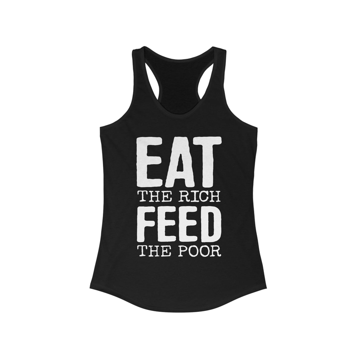 Eat The Rich Feed The Poor Women's Racerback Tank - Ladies Sleeveless Shirt With Bold Eat The Rich Print