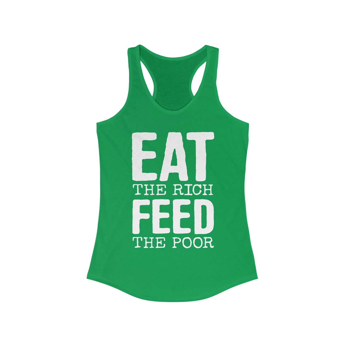 Eat The Rich Feed The Poor Women's Racerback Tank - Ladies Sleeveless Shirt With Bold Eat The Rich Print