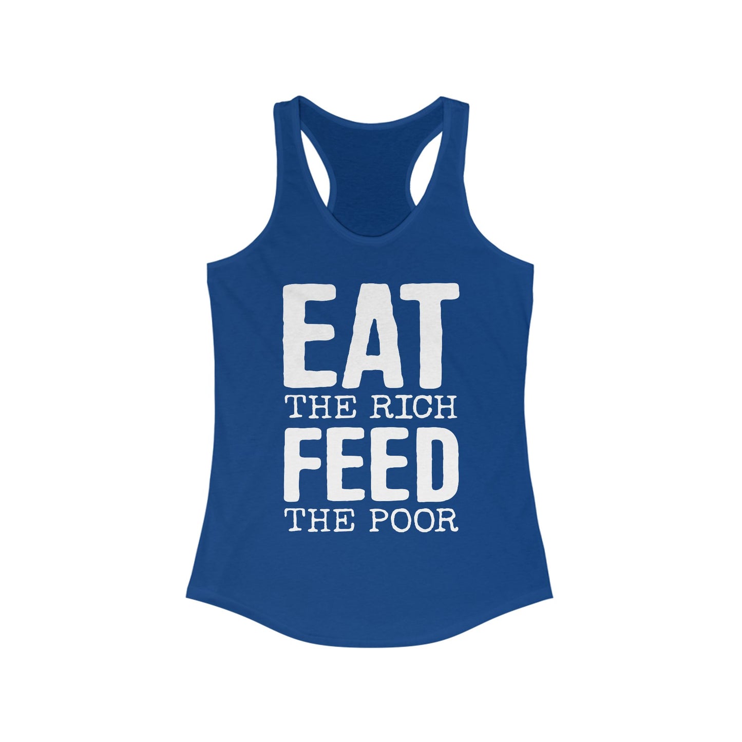 Eat The Rich Feed The Poor Women's Racerback Tank - Ladies Sleeveless Shirt With Bold Eat The Rich Print