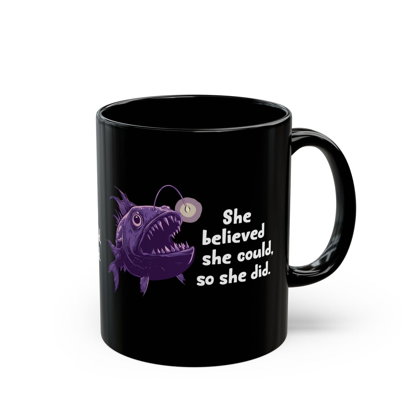Deep Sea Anglerfish She Believed She Could Ceramic Coffee Mug Self Care Funny Angler Fish Glow Lure Inspirational Mugs