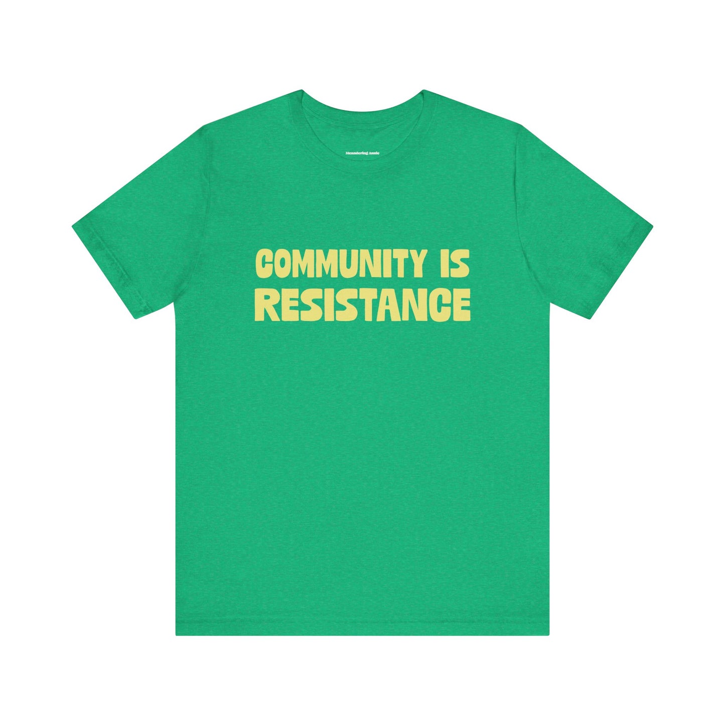 Community Is Resistance Tee, Unisex Short Sleeve Activist Shirt, Political Graphic T-Shirt, Social Justice Protest Clothing Apparel