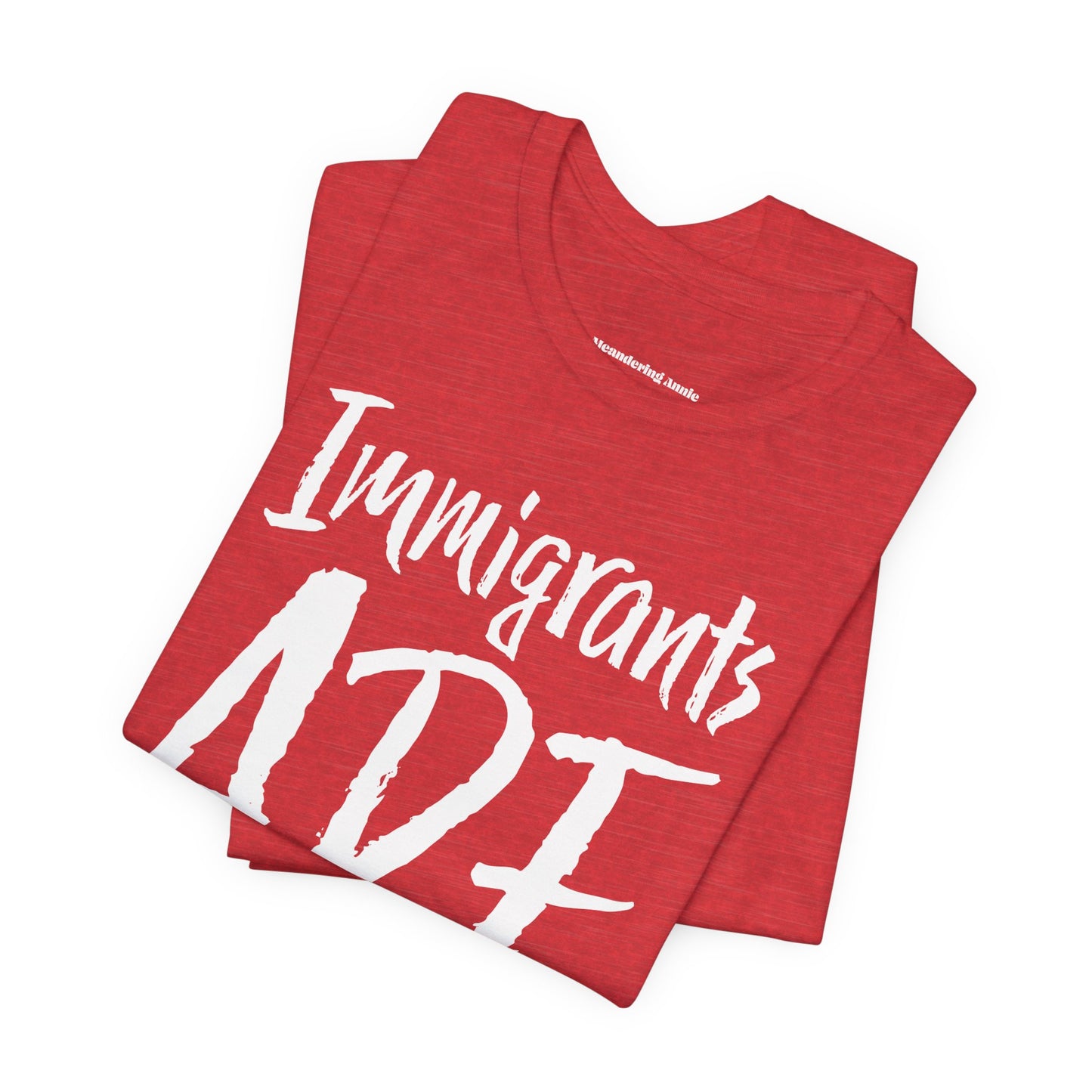Immigrants ARE America T-shirt, Political Tee, Leftist Liberal Shirts, Abolish ICE, Human Rights Activist Unisex Short Sleeve Top
