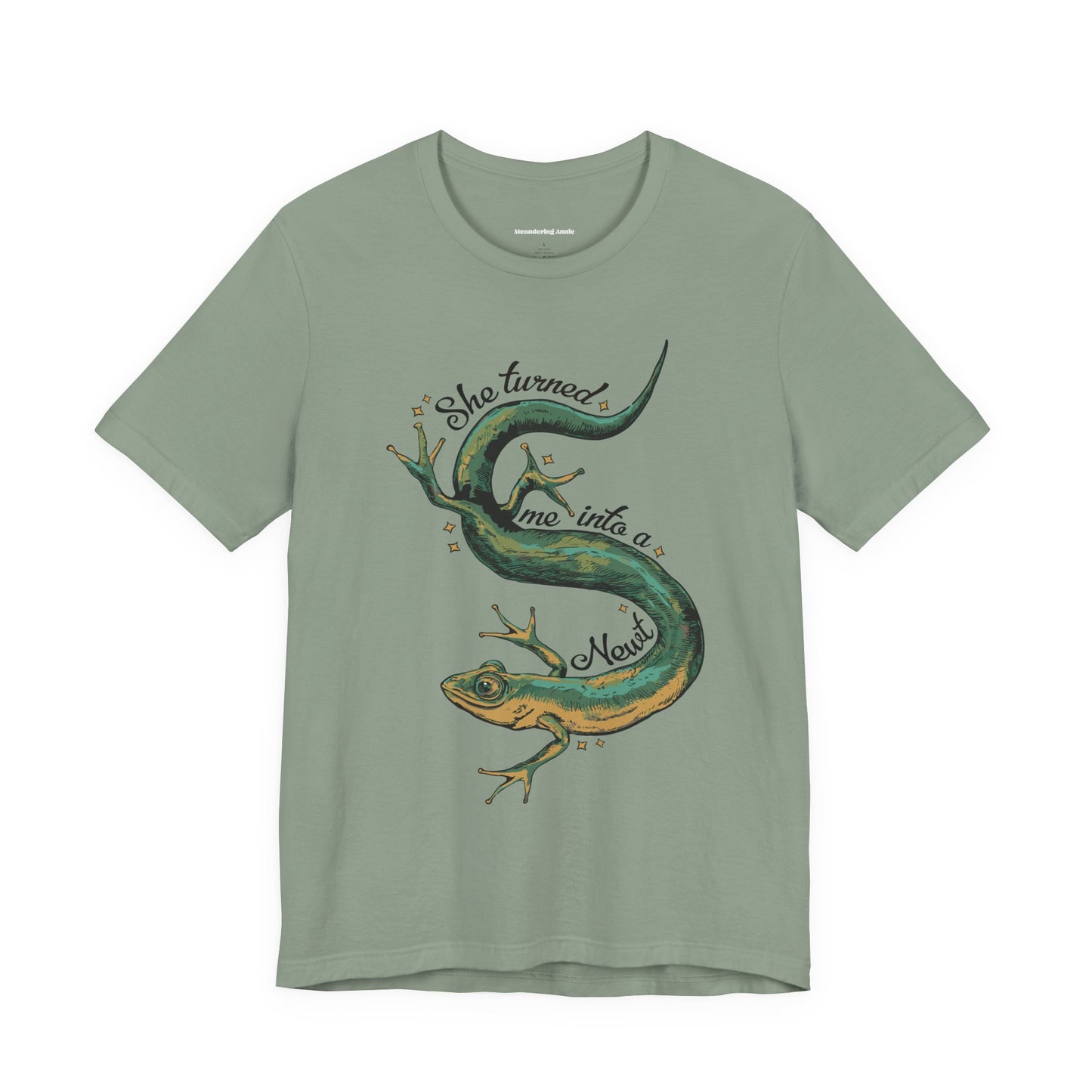 She Turned Me Into A Newt T-shirt Unisex Jersey Short Sleeve Tee Mens Womens Shirt with Newt Design