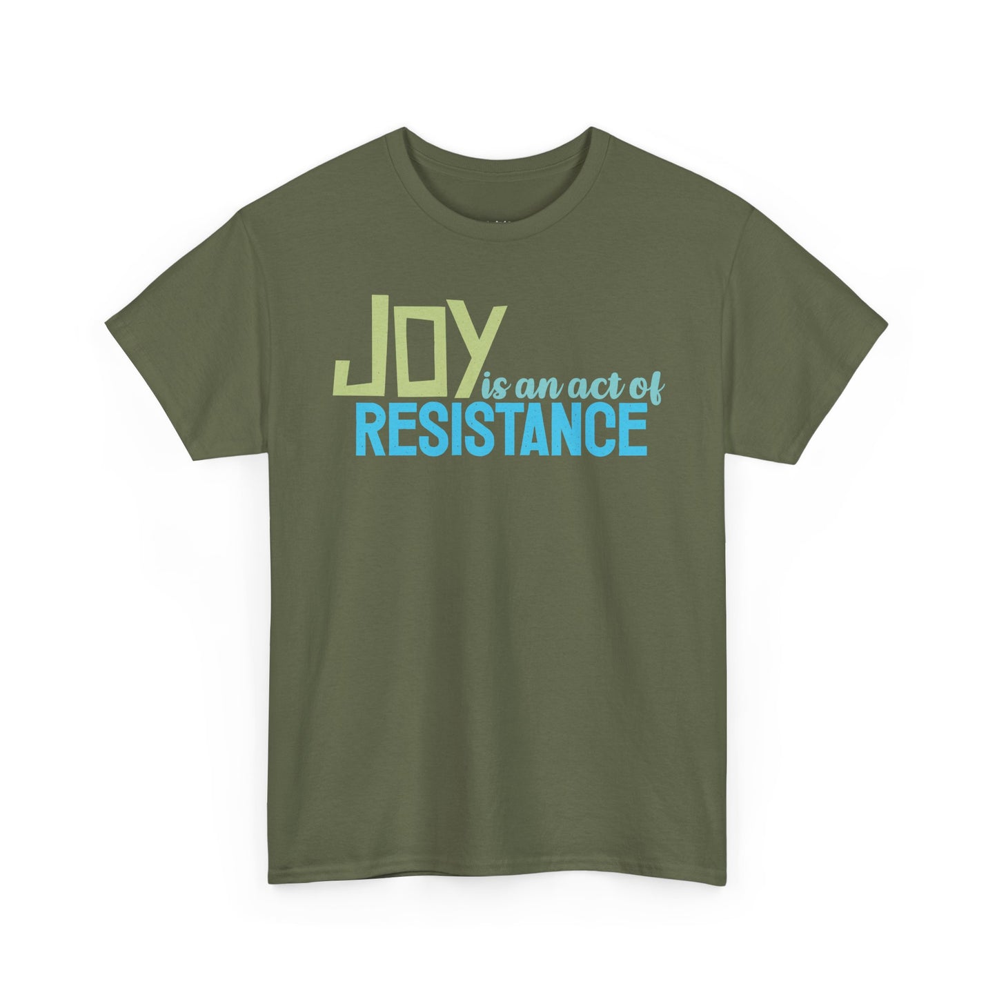 Joy is an Act of Resistance T-Shirt, Unisex Heavy Cotton Tee for Activists, Protest Apparel, Everyday Wear Men Women
