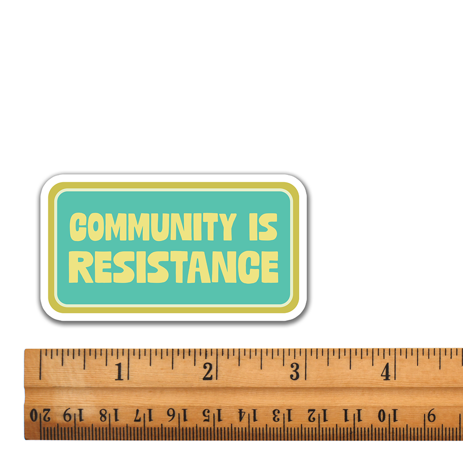 3" Community is Resistance Vinyl Sticker - Mutual Aid, Activism, Revolution Waterproof Outdoor Decal Stickers