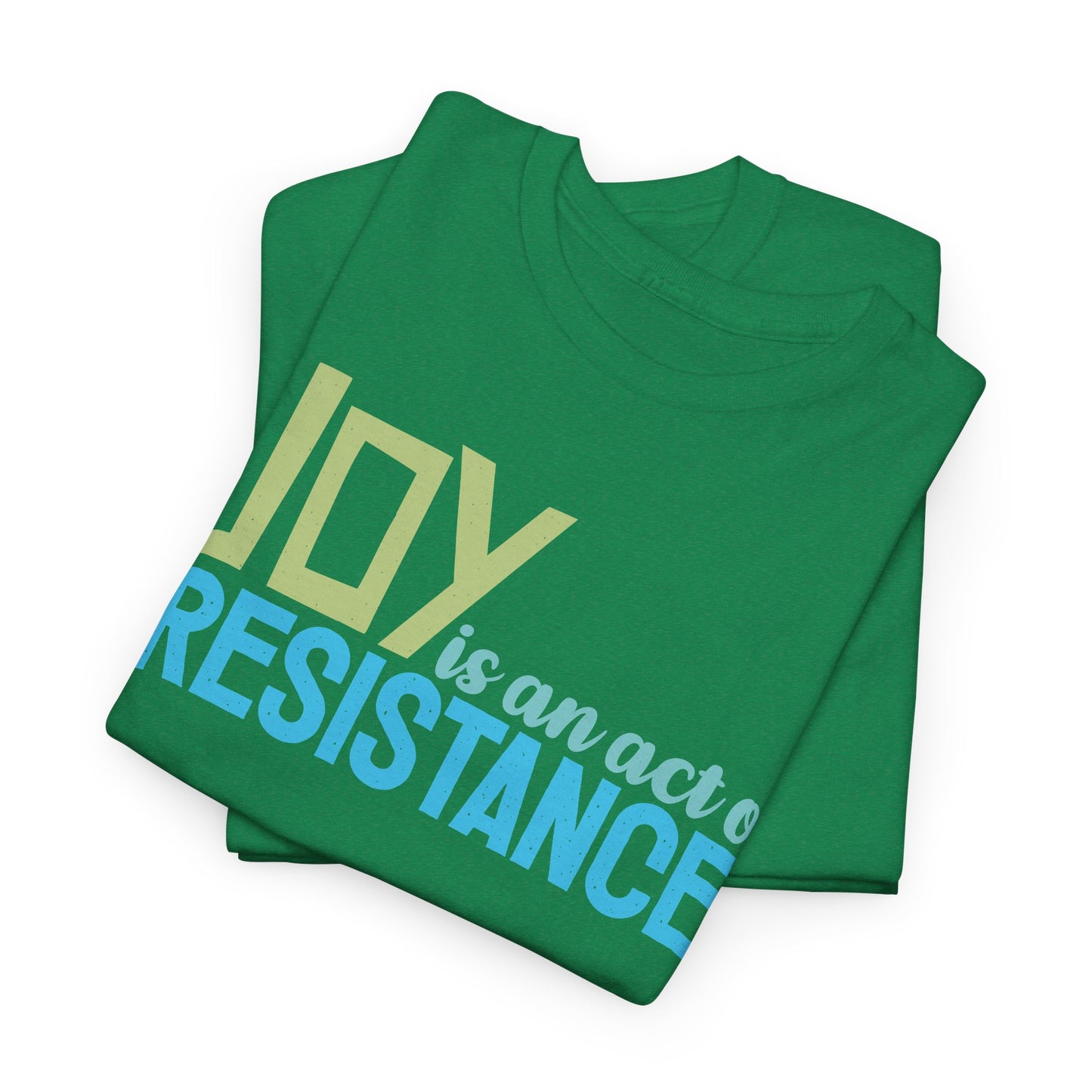 Joy is an Act of Resistance T-Shirt, Unisex Heavy Cotton Tee for Activists, Protest Apparel, Everyday Wear Men Women