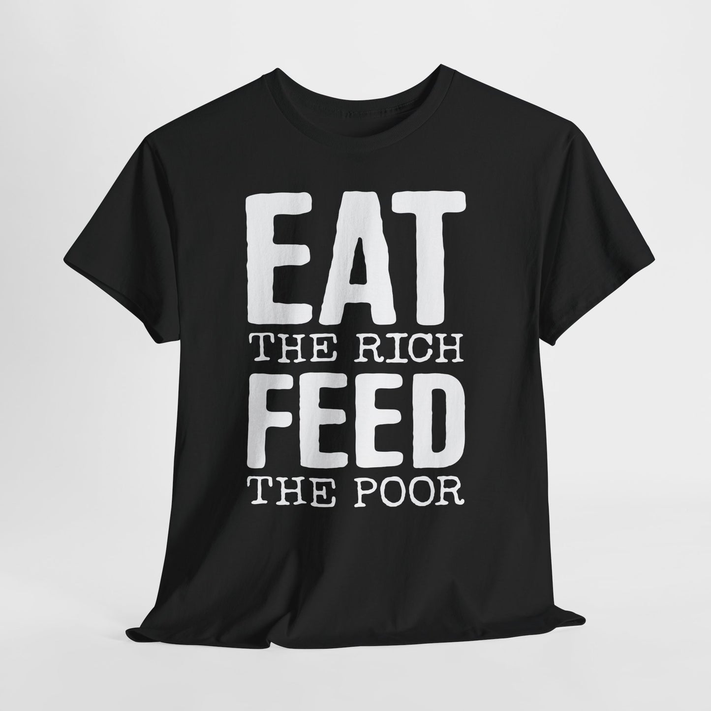Eat The Rich Feed The Poor Cotton T-shirt - Short Sleeve Tee Mens Womens Unisex