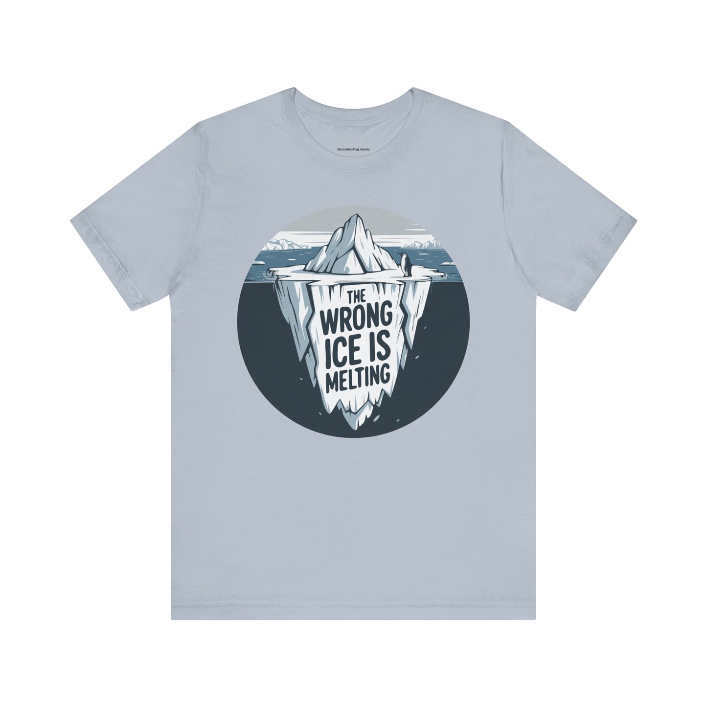 The Wrong ICE is Melting T-shirt, Funny Politics Tee, Leftist Liberal Political Shirts, Abolish ICE, Climate Change Activist Unisex Top