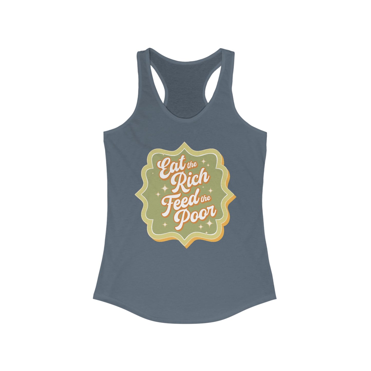 Eat The Rich Feed The Poor Retro Women's Racerback Tank - Ladies Sleeveless Shirt With 1970s Style Eat The Rich Print