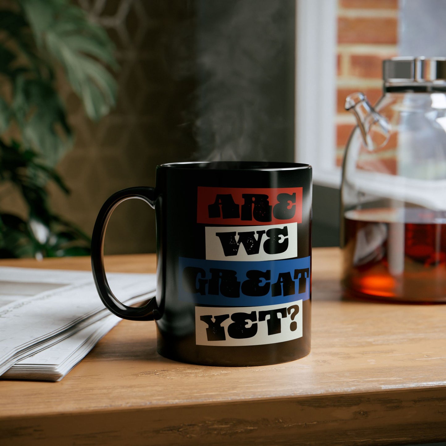 Are We Great Yet? Coffee Mug - 11 Ounce Funny Political Black Tea Ceramic Mugs, Leftist Liberal Humor