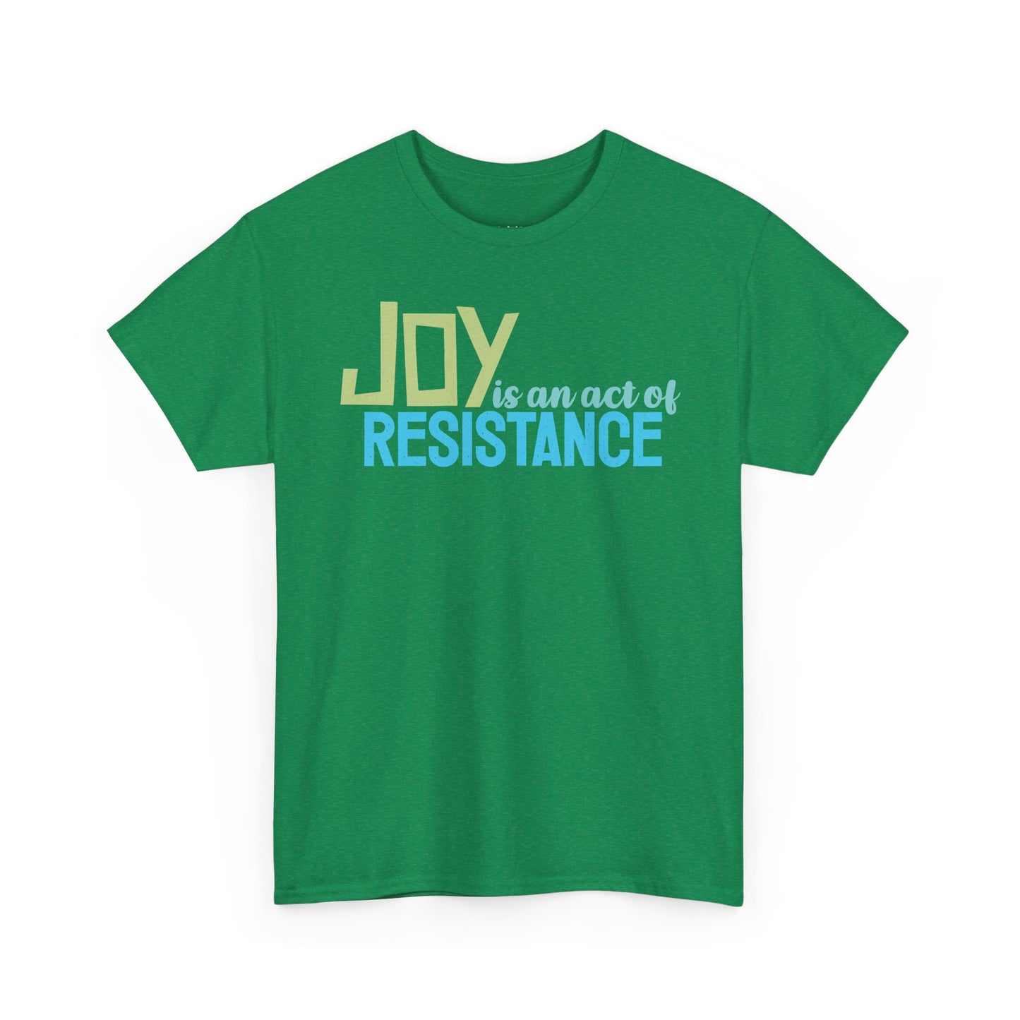 Joy is an Act of Resistance T-Shirt, Unisex Heavy Cotton Tee for Activists, Protest Apparel, Everyday Wear Men Women