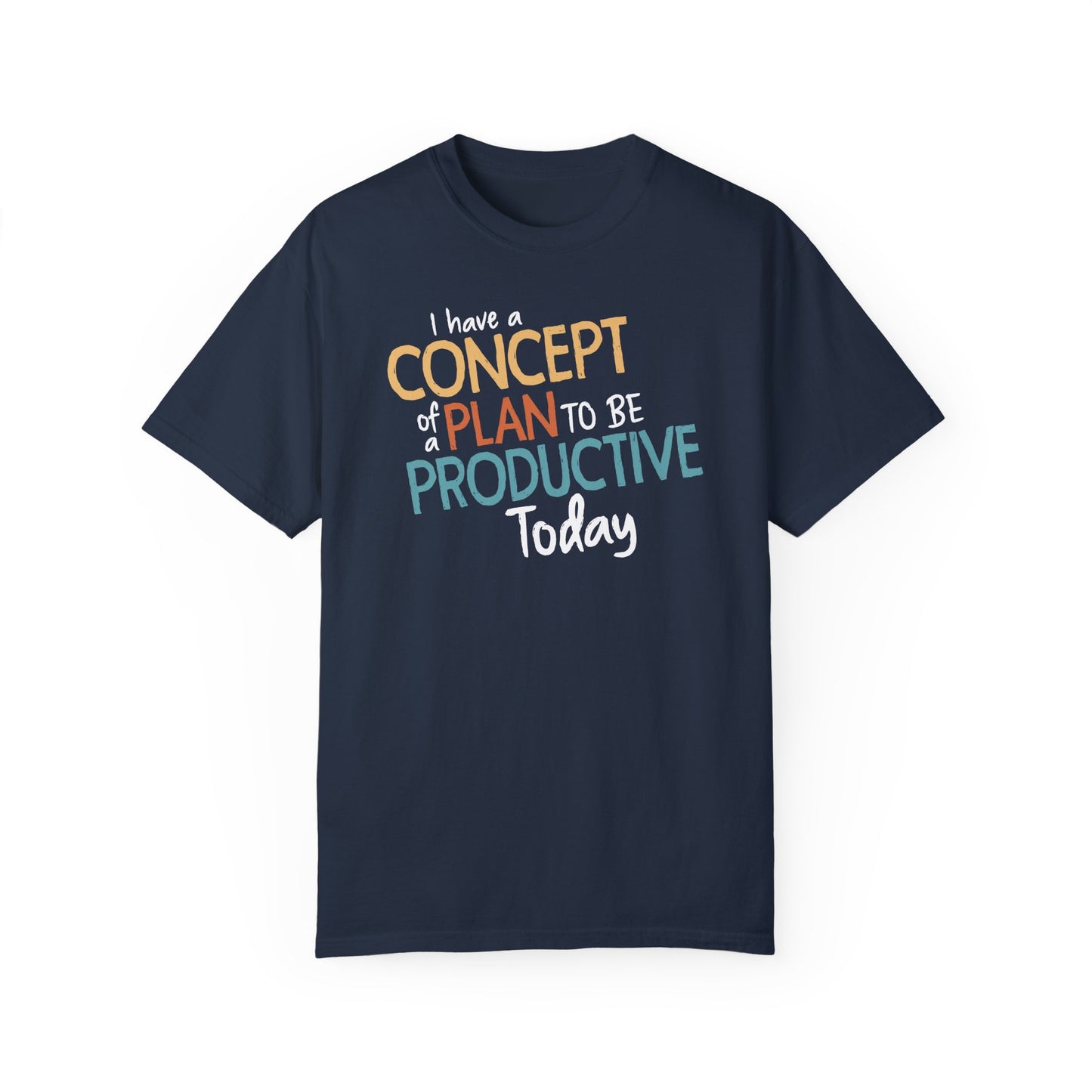 I Have A Concept Of A Plan To Be Productive Today Cotton T-Shirt, Unisex Mens Womens Short Sleeve Funny Tee