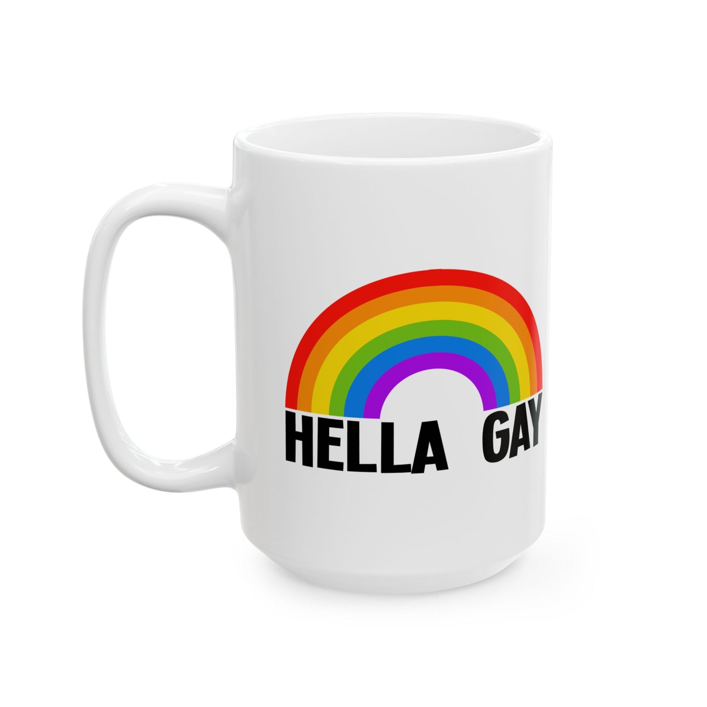 Hella Gay Rainbow Pride White Ceramic Coffee Tea Mug, (11oz, 15oz) Gift for LGBTQIA+