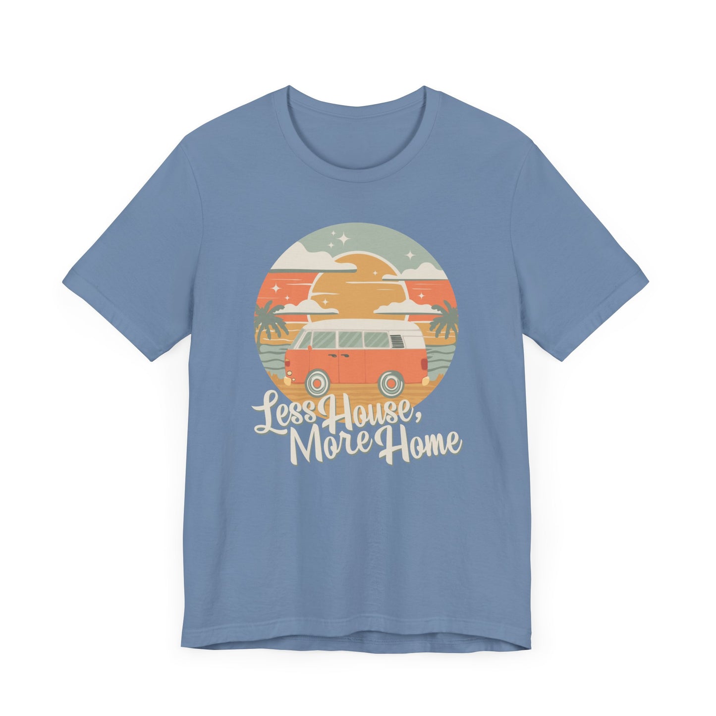 Less House, More Home Tiny Living Vanlife Nomad Vintage Camper Van Tishirt Jersey Cotton Short Sleeve Tee