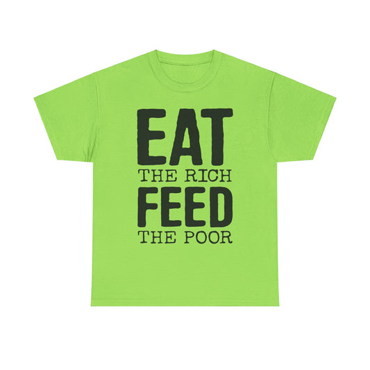 Eat The Rich Feed The Poor Cotton T-shirt - Short Sleeve Tee Mens Womens Unisex