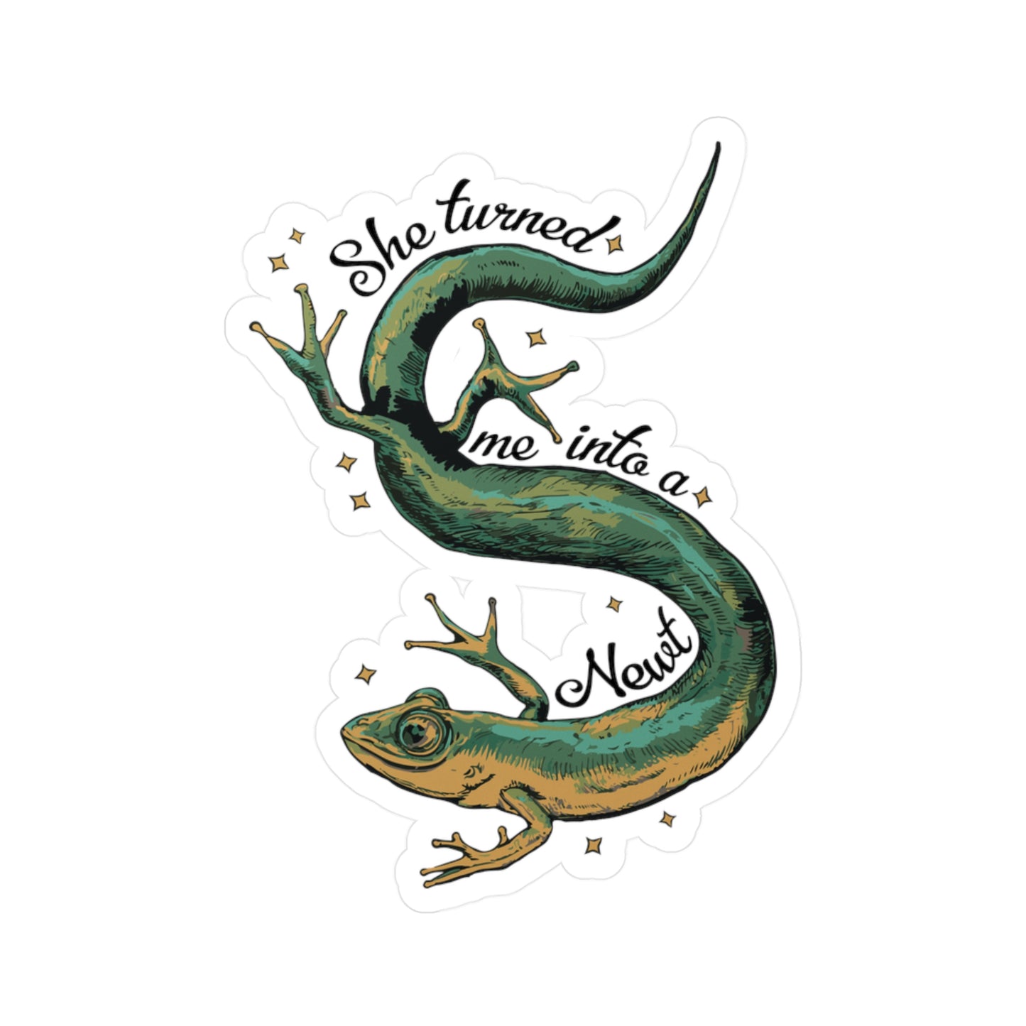 She Turned Me Into A Newt Vinyl Sticker Kiss-Cut Vinyl Decals - Water, Scratch, and UV Resistant Vinyl Sticker