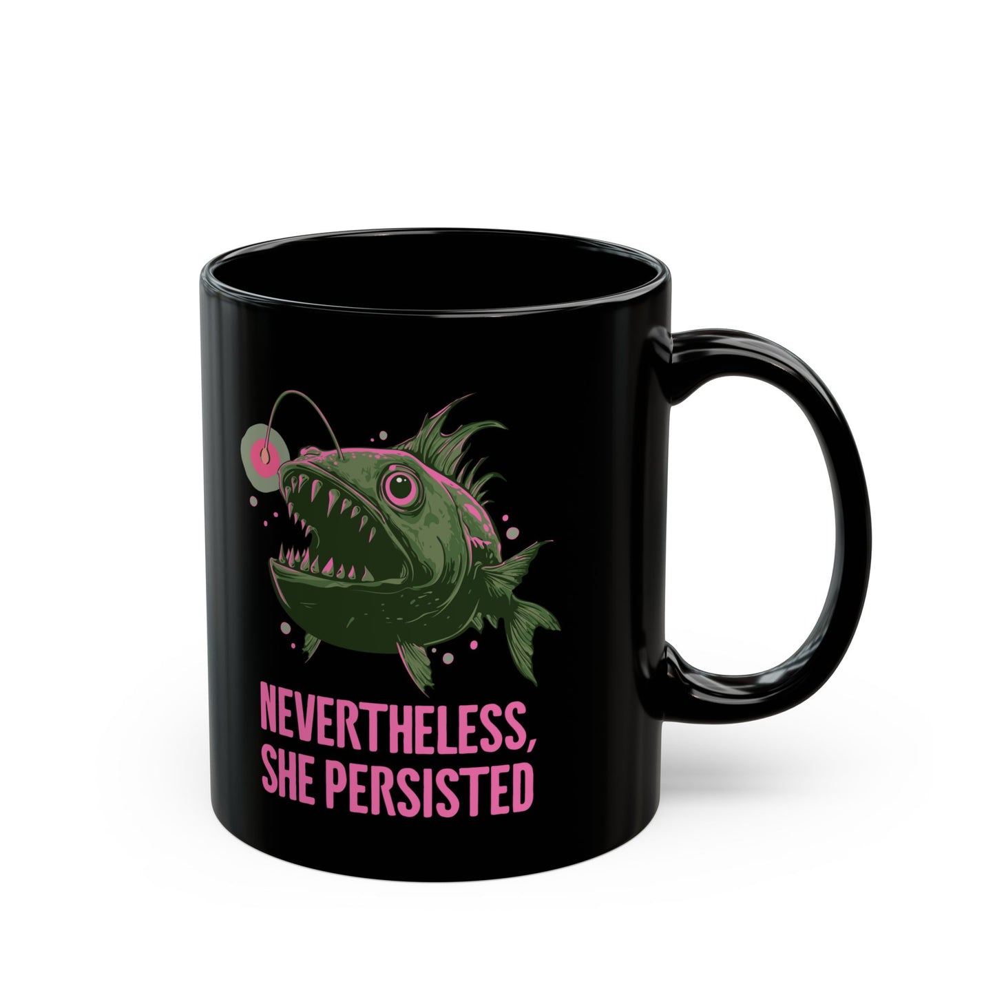 Deep Sea Anglerfish Nevertheless She Persisted Ceramic Coffee Mug Self Care Funny Angler Fish Glow Lure Inspirational Mugs