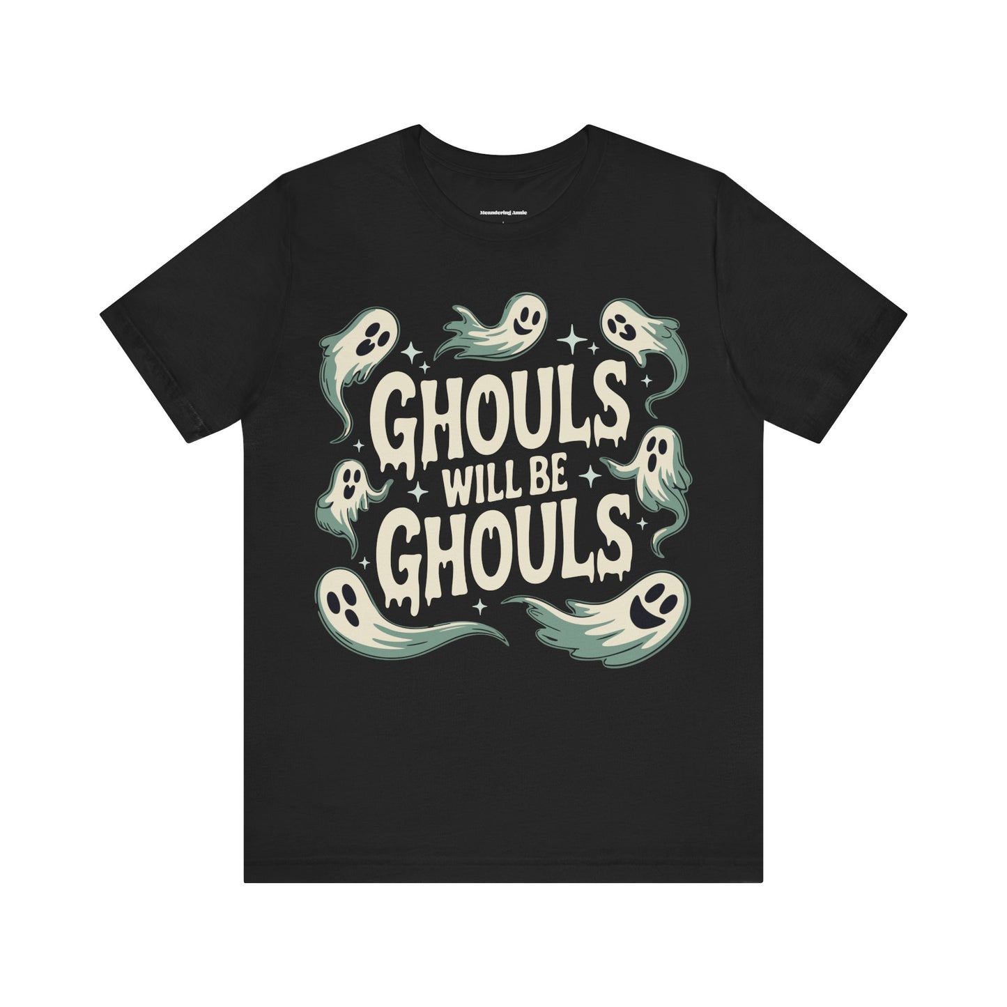 Ghouls will be Ghouls T-shirt, Black Halloween Ghost Tee, Spooky Fall Costume Top, Goth Outfit Shirt, Ghostly Graphic Shirts