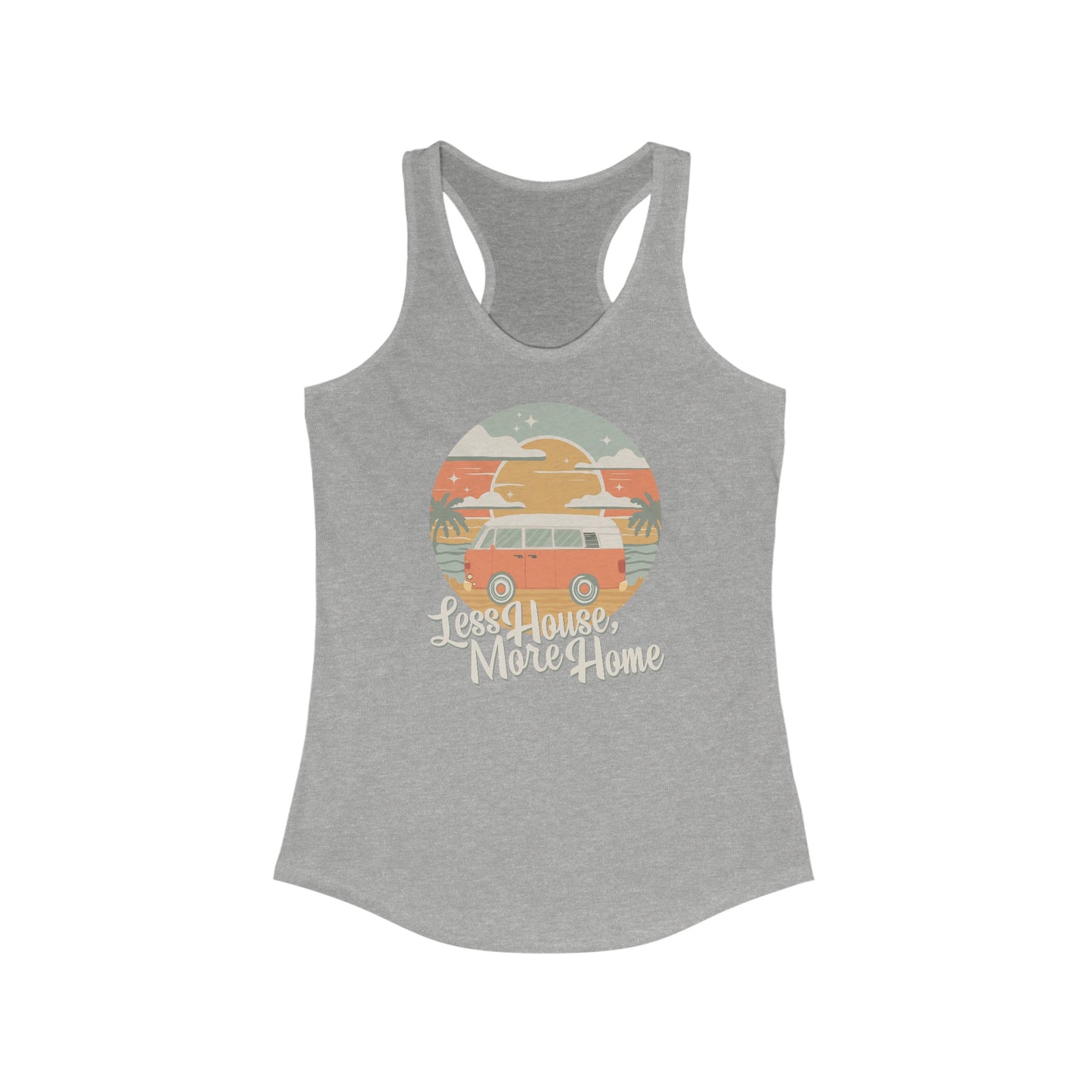 Less House, More Home Tiny Living Vanlife Nomad Vintage Camper Van Tank Top Women's Ideal Racerback Tank