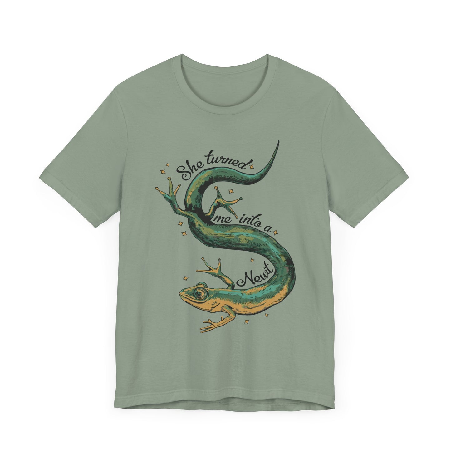 She Turned Me Into A Newt T-shirt Unisex Jersey Short Sleeve Tee Mens Womens Shirt with Newt Design