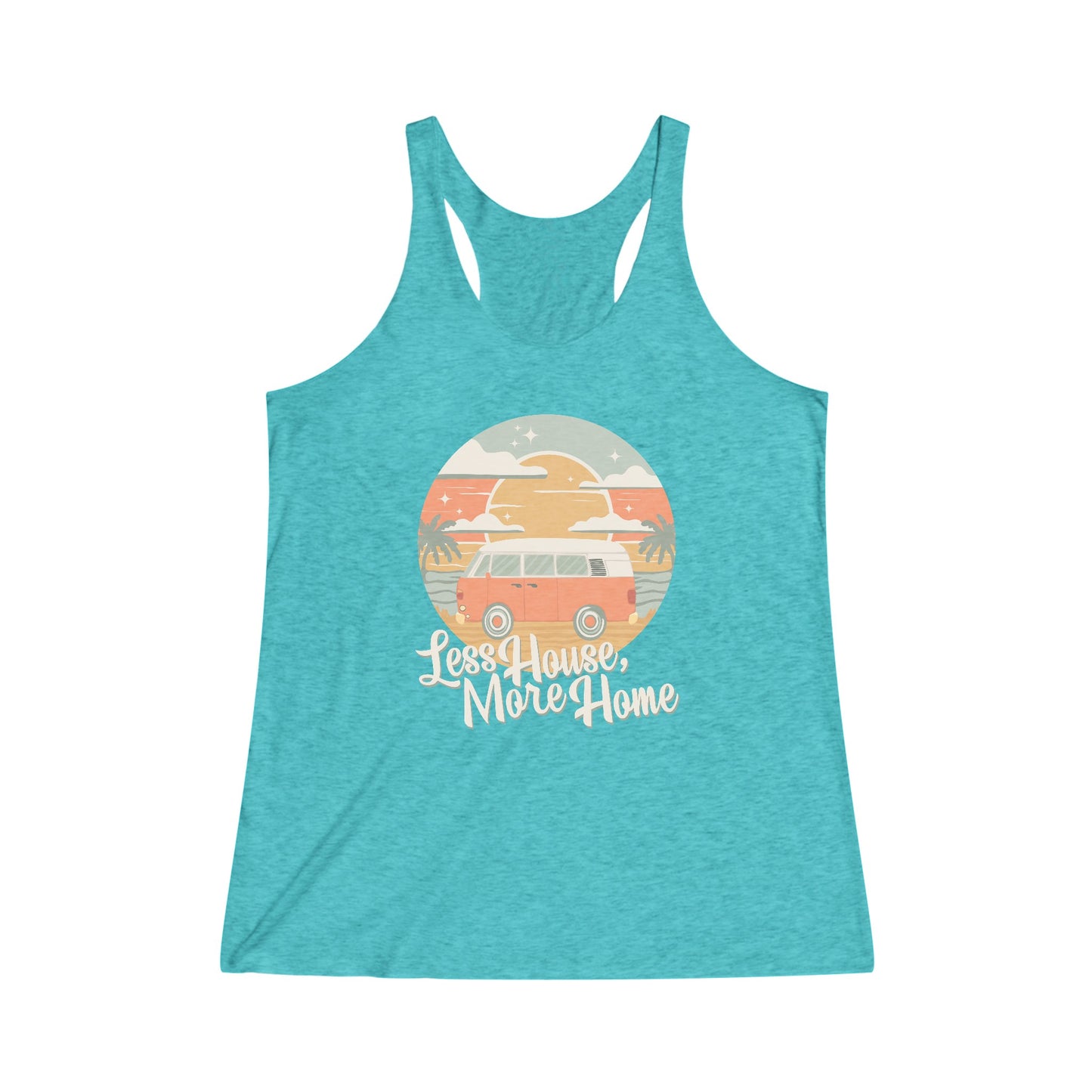 Less House, More Home Tiny Living Vanlife Nomad Vintage Camper Van Women's Tri-Blend Racerback Tank