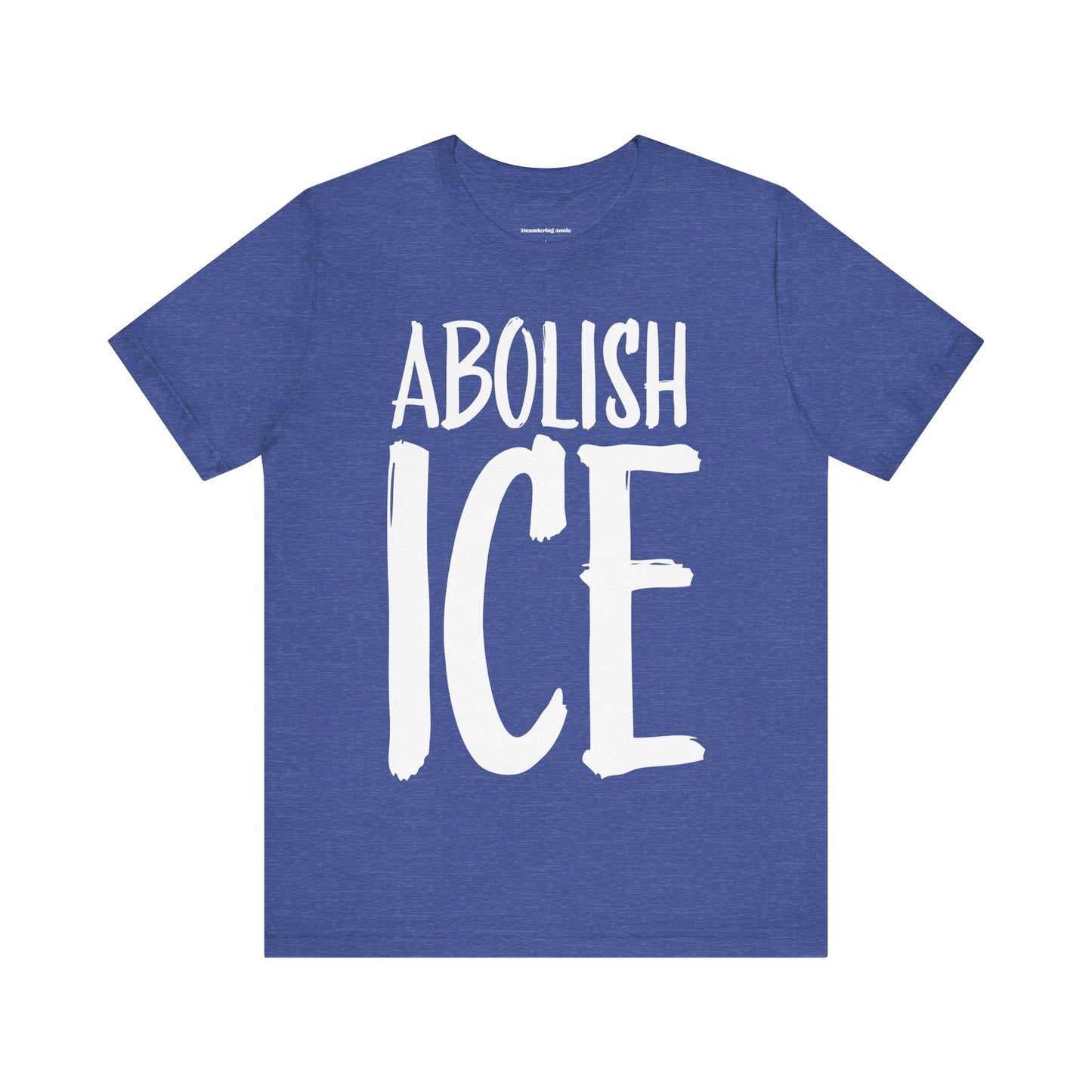 Activist Unisex Tee - Abolish ICE Statement T-Shirt, Protest Wear, Political Apparel, Leftist Liberal Social Justice Clothing