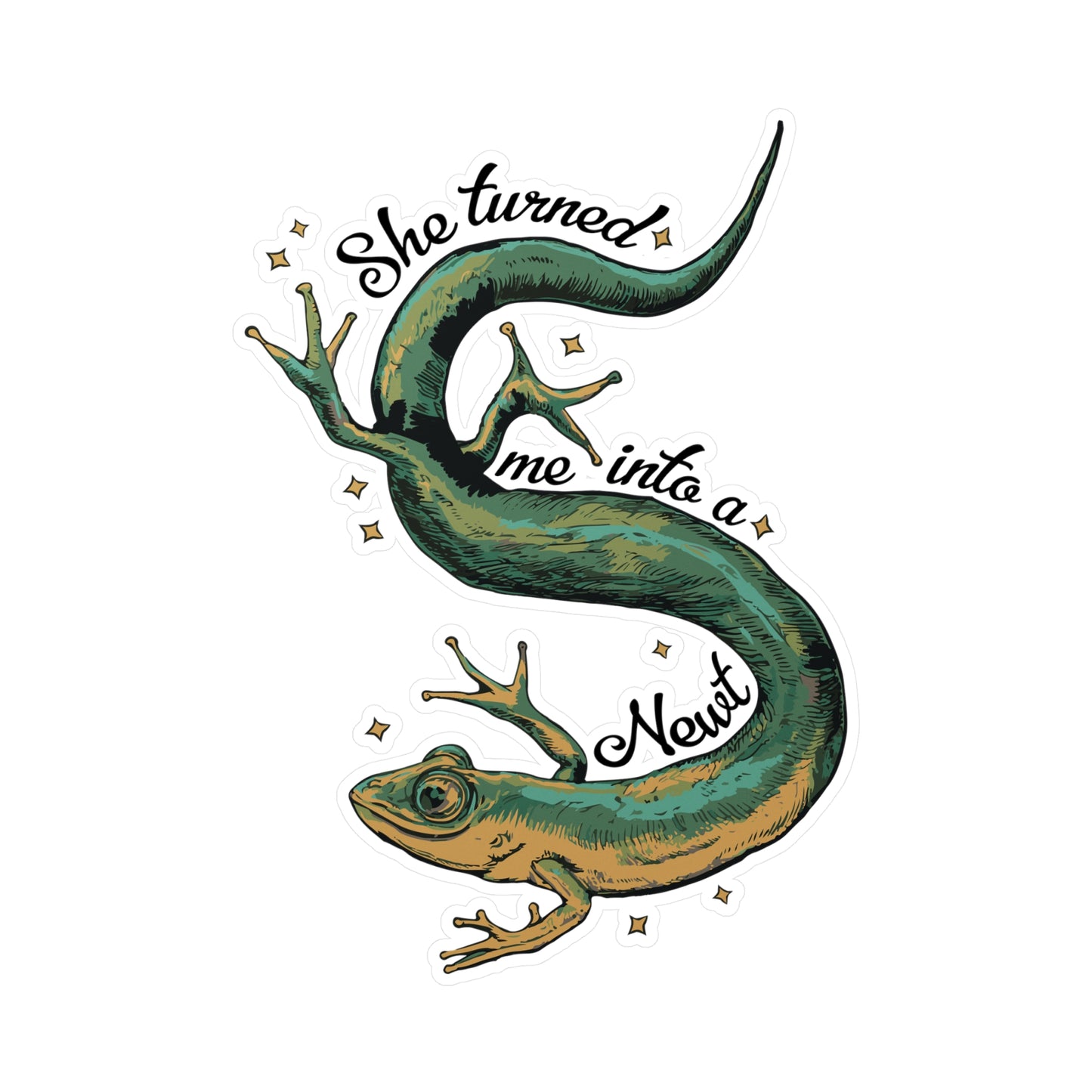 She Turned Me Into A Newt Vinyl Sticker Kiss-Cut Vinyl Decals - Water, Scratch, and UV Resistant Vinyl Sticker