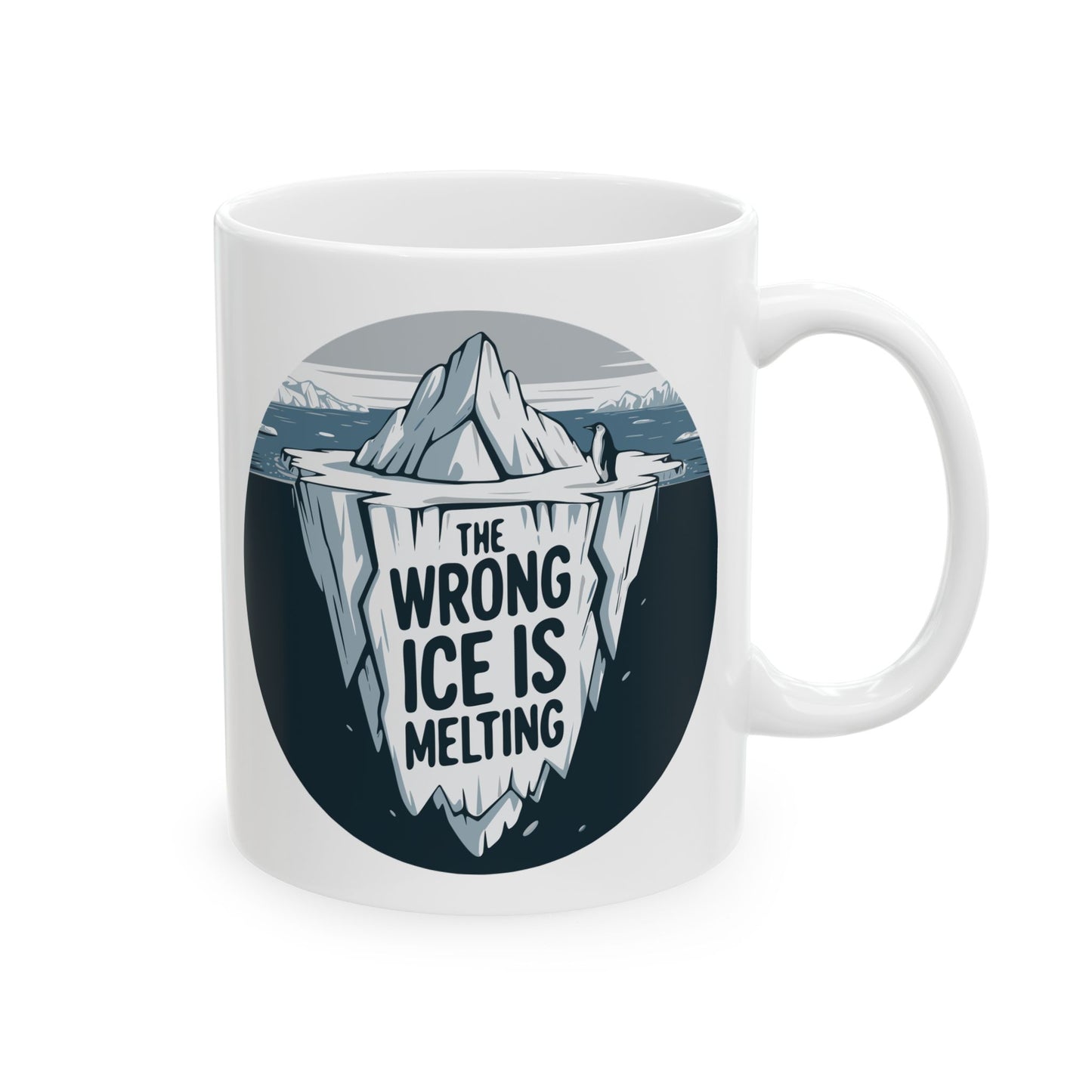 The Wrong ICE is Melting Coffee Mug - Funny Political Ceramic Mugs, Leftist Liberal Humor, Abolish ICE, Climate Change Activist, Gifts