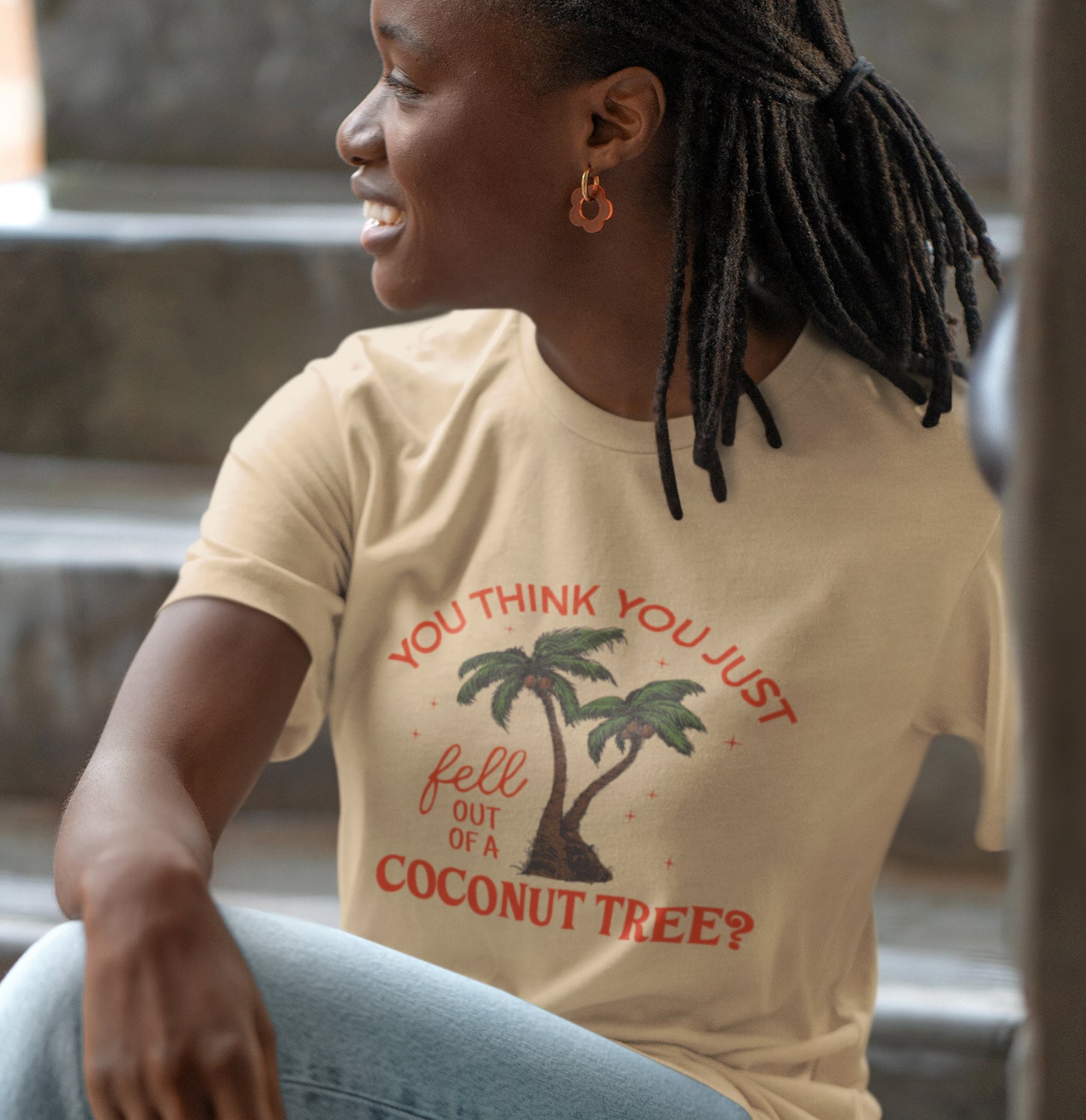 You Think You Just Fell Out Of A Coconut Tree? T-shirt Unisex Jersey Short Sleeve Tee Womens Mens