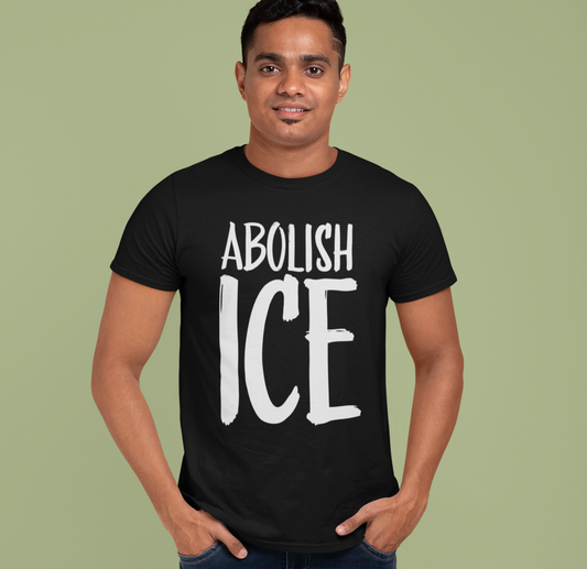 Activist Unisex Tee - Abolish ICE Statement T-Shirt, Protest Wear, Political Apparel, Leftist Liberal Social Justice Clothing