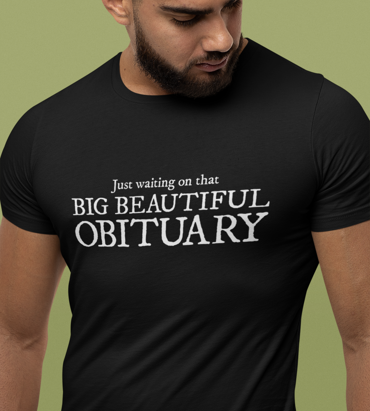 Big Beautiful Obituary T-shirt, Funny Politics Tee, Leftist Liberal Political Humor Shirts, Anti-Trump Unisex Short Sleeve Top