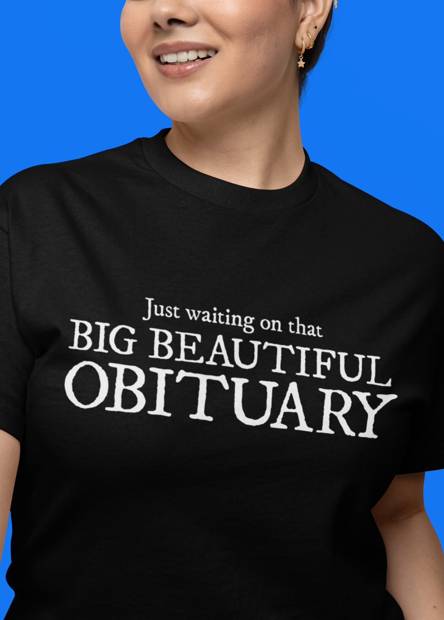 Big Beautiful Obituary T-shirt, Funny Politics Tee, Leftist Liberal Political Humor Shirts, Anti-Trump Unisex Short Sleeve Top