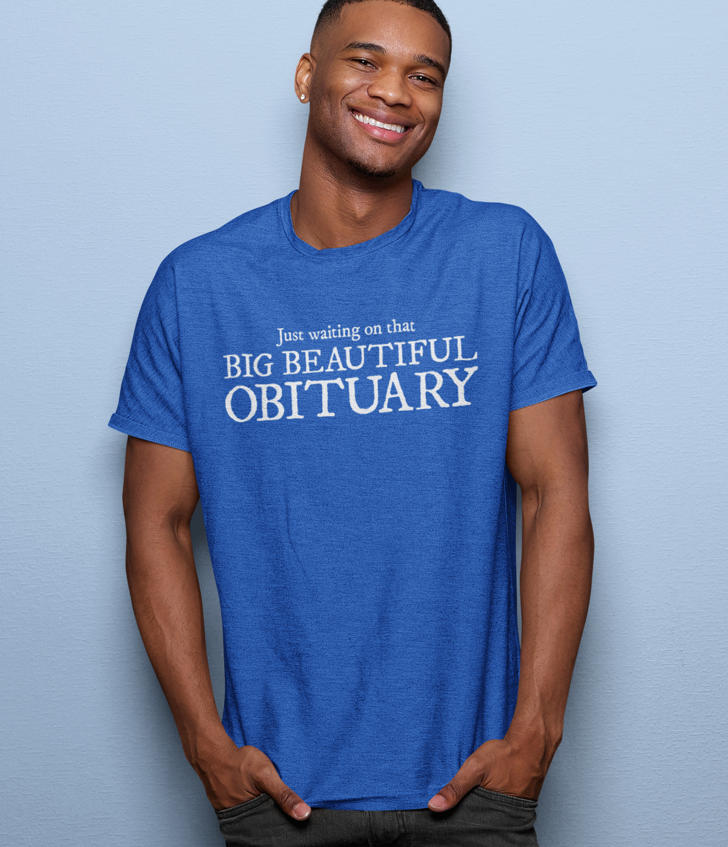 Big Beautiful Obituary T-shirt, Funny Politics Tee, Leftist Liberal Political Humor Shirts, Anti-Trump Unisex Short Sleeve Top