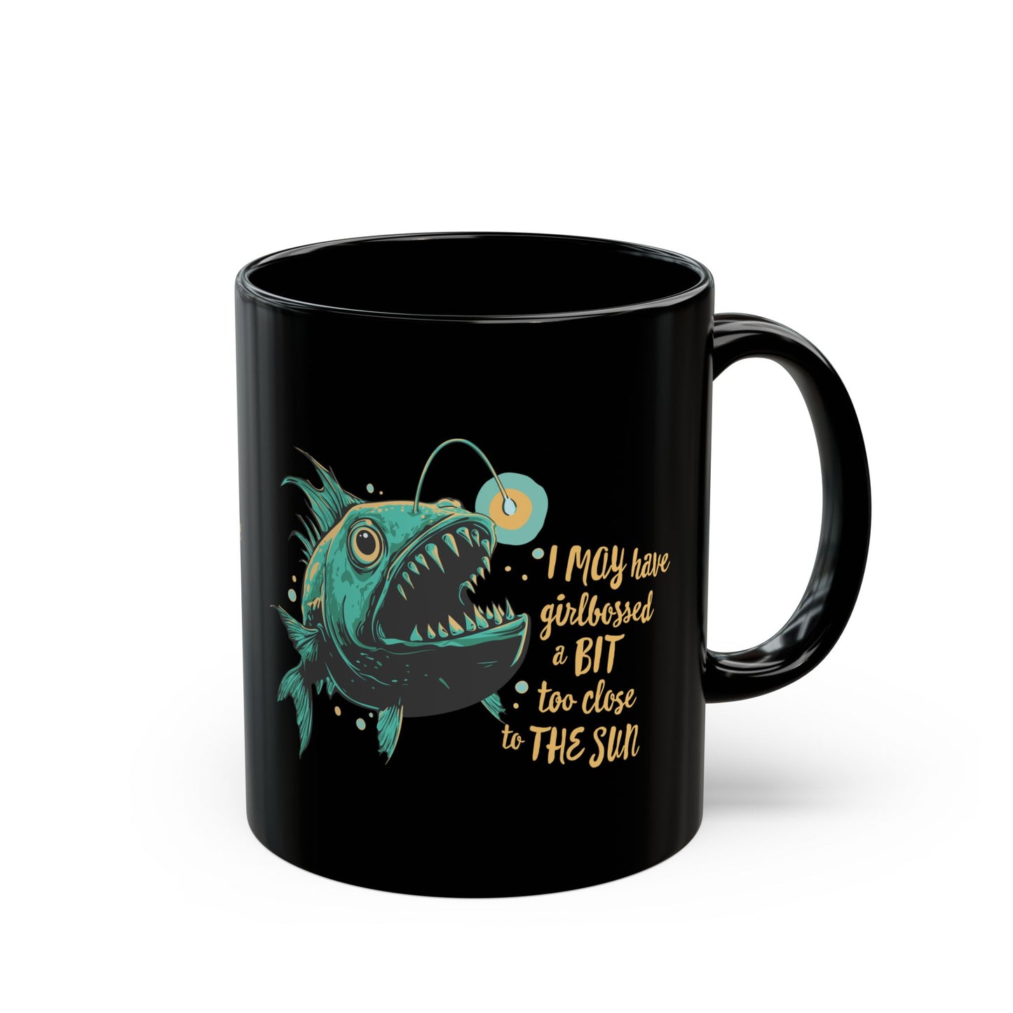 Deep Sea Anglerfish Girlbossed Too Close To The Sun Ceramic Coffee Mug Self Care Funny Angler Fish Glow Lure Inspirational Mugs