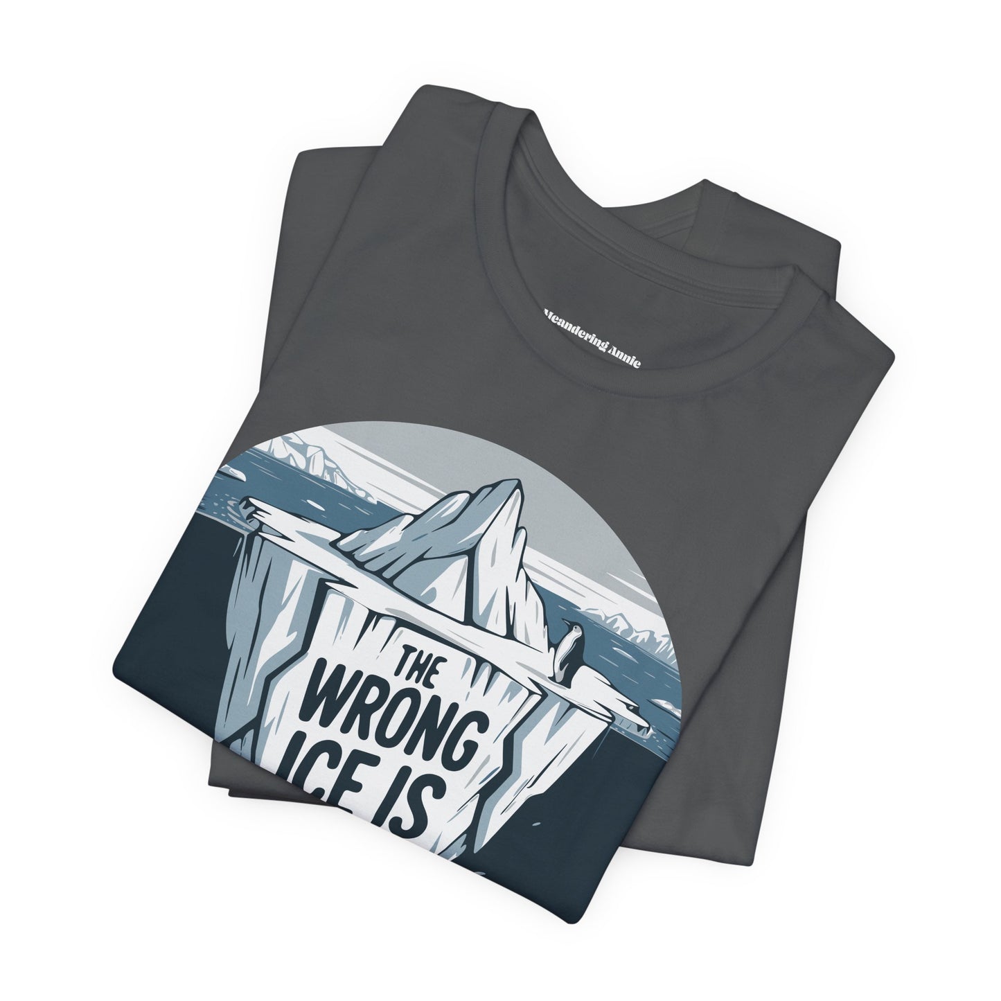 The Wrong ICE is Melting T-shirt, Funny Politics Tee, Leftist Liberal Political Shirts, Abolish ICE, Climate Change Activist Unisex Top