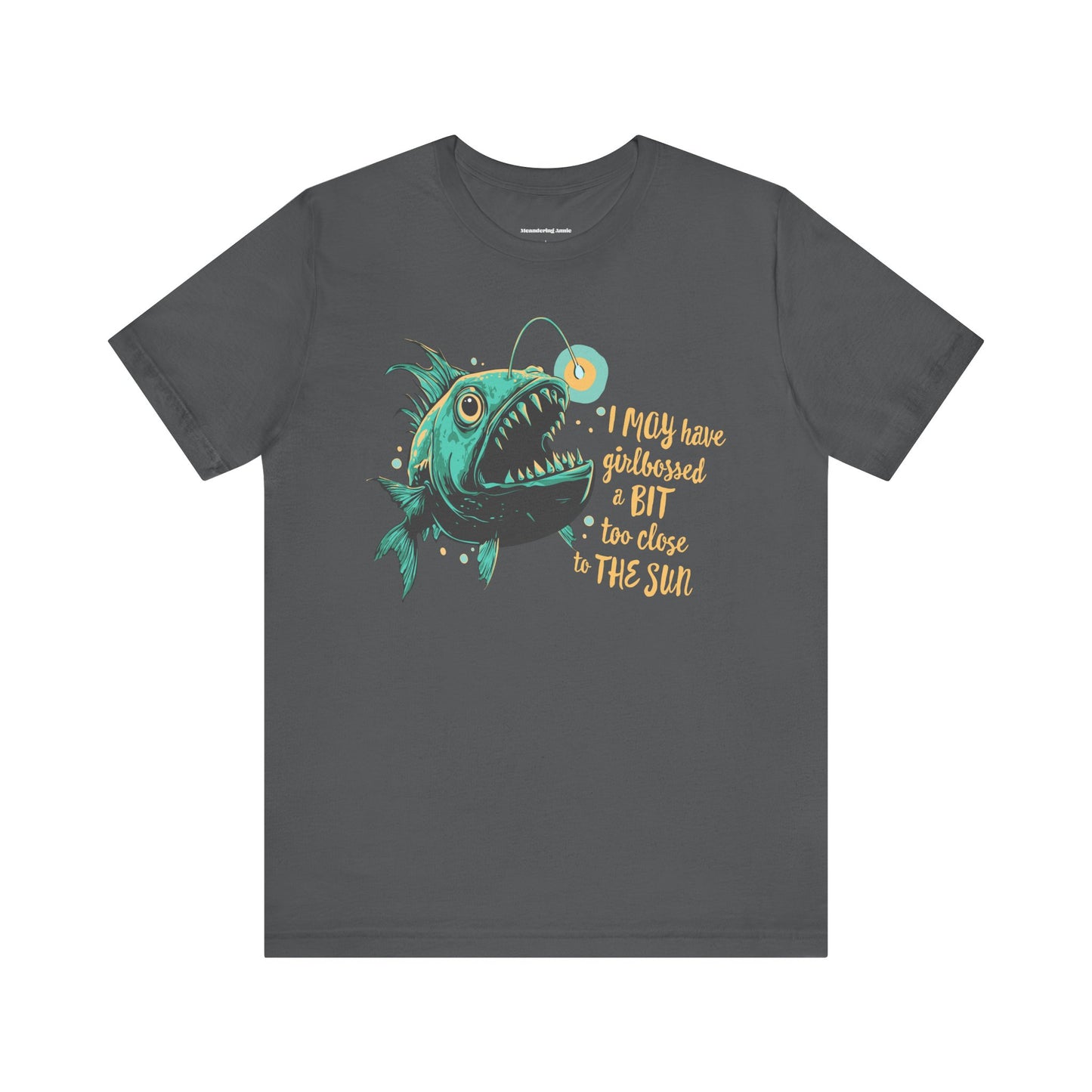 Deep Sea Anglerfish Girlbossed Too Close To The Sun T-shirt, Angler Fish Lure Glow Graphic Tee Ocean Aquatic Creatures