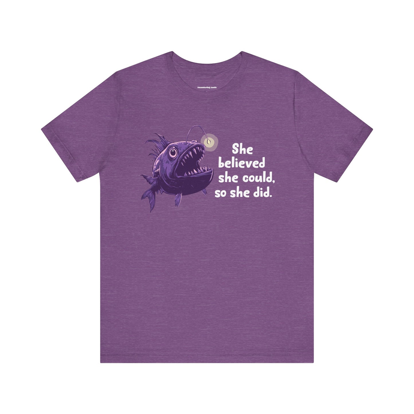 Deep Sea Anglerfish T-shirt - "She Believed She Could, So She Did" - Feminist Statement Tee, Gift for Women Empowerment