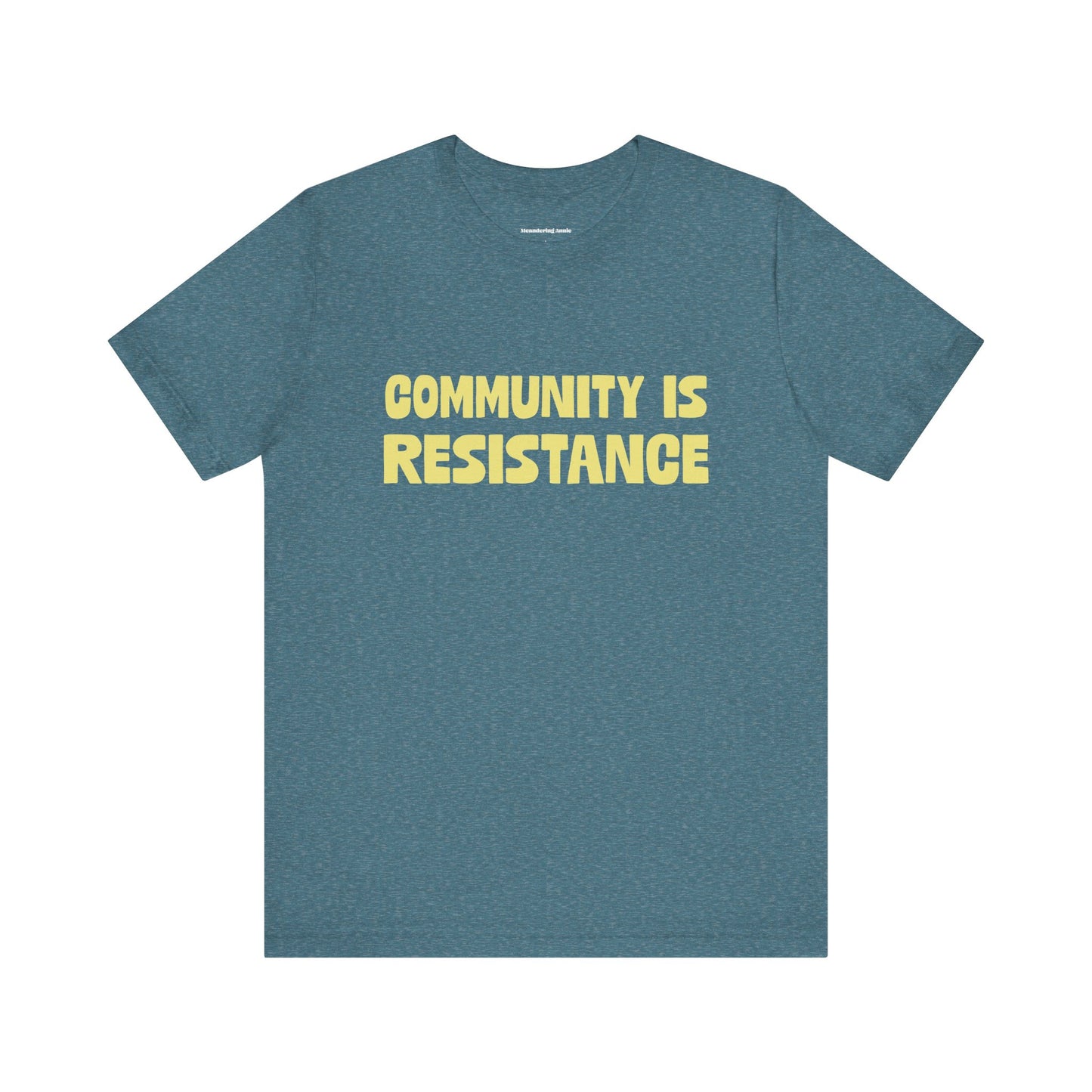 Community Is Resistance Tee, Unisex Short Sleeve Activist Shirt, Political Graphic T-Shirt, Social Justice Protest Clothing Apparel
