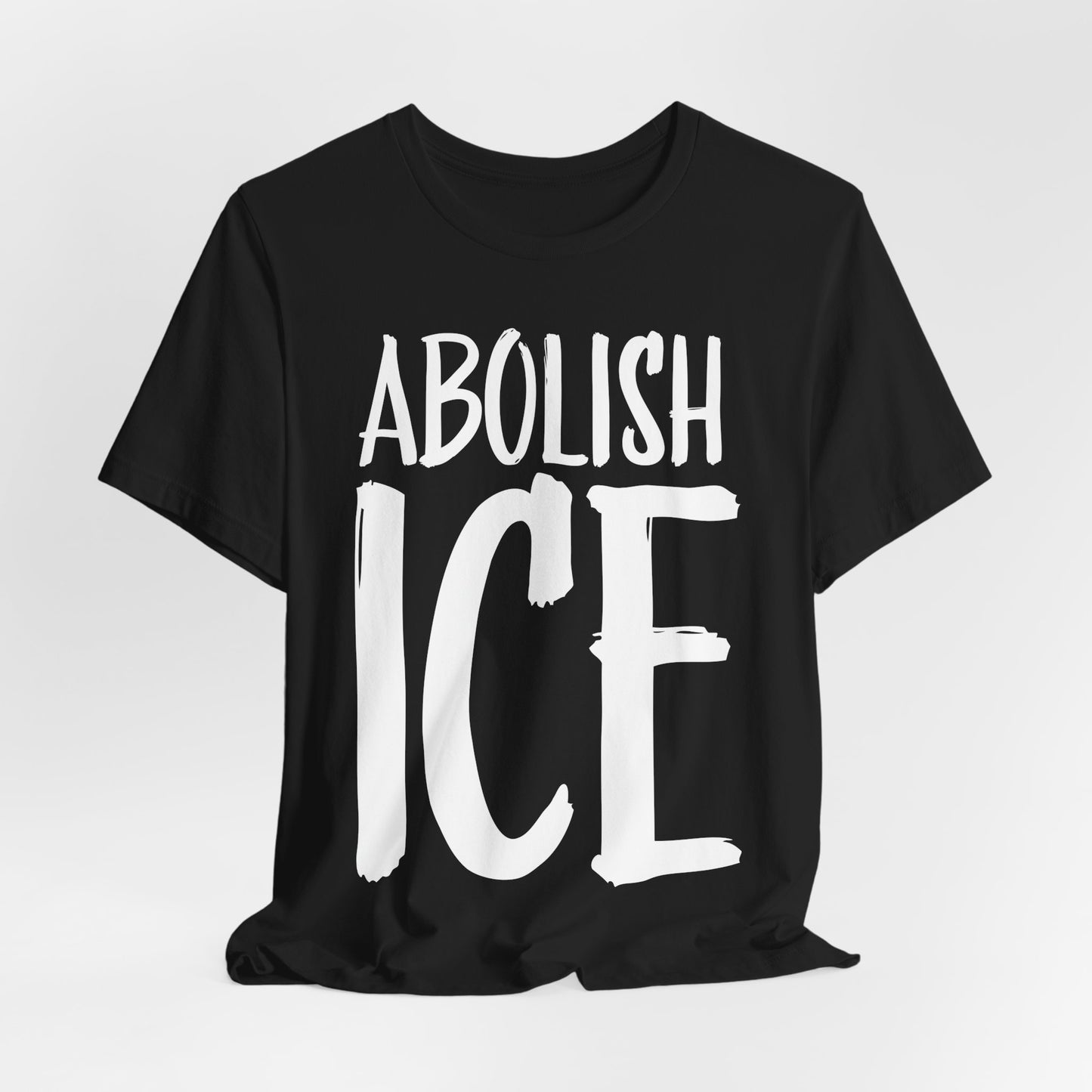 Activist Unisex Tee - Abolish ICE Statement T-Shirt, Protest Wear, Political Apparel, Leftist Liberal Social Justice Clothing
