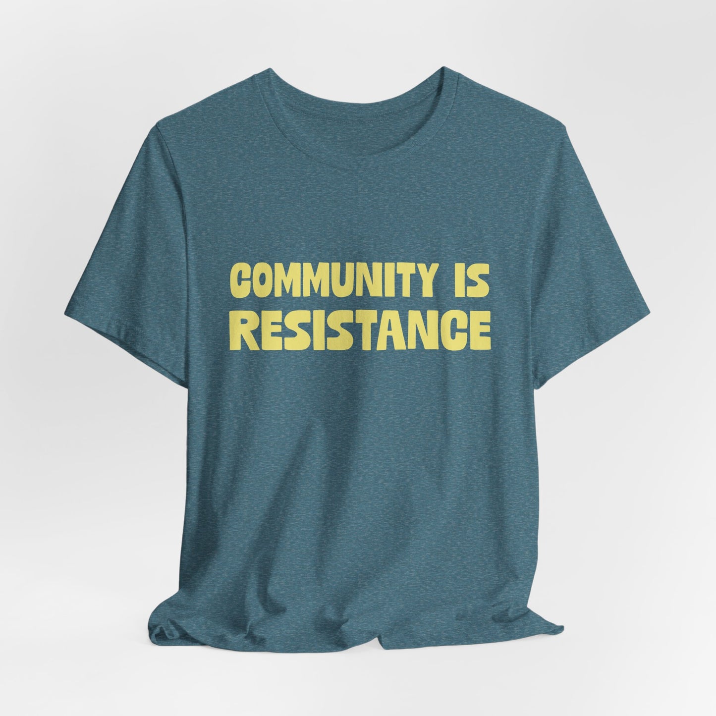 Community Is Resistance Tee, Unisex Short Sleeve Activist Shirt, Political Graphic T-Shirt, Social Justice Protest Clothing Apparel