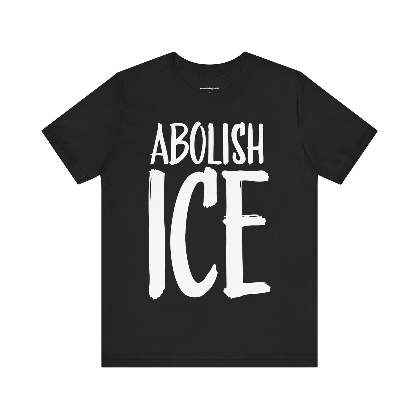 Activist Unisex Tee - Abolish ICE Statement T-Shirt, Protest Wear, Political Apparel, Leftist Liberal Social Justice Clothing