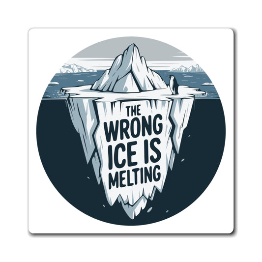 The Wrong ICE is Melting Magnet, Funny Political Magnets, Leftist Liberal, Abolish ICE, Climate Change Activist Car or Fridge Decor Gifts