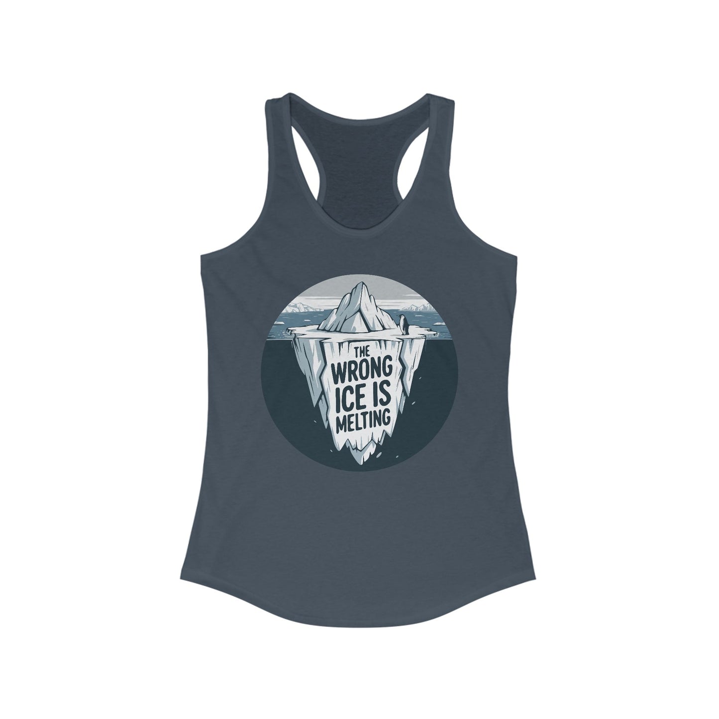 The Wrong ICE is Melting Tank Top, Funny Politics Tee, Leftist Liberal Political Racerback Tops, Abolish ICE, Climate Change Activist