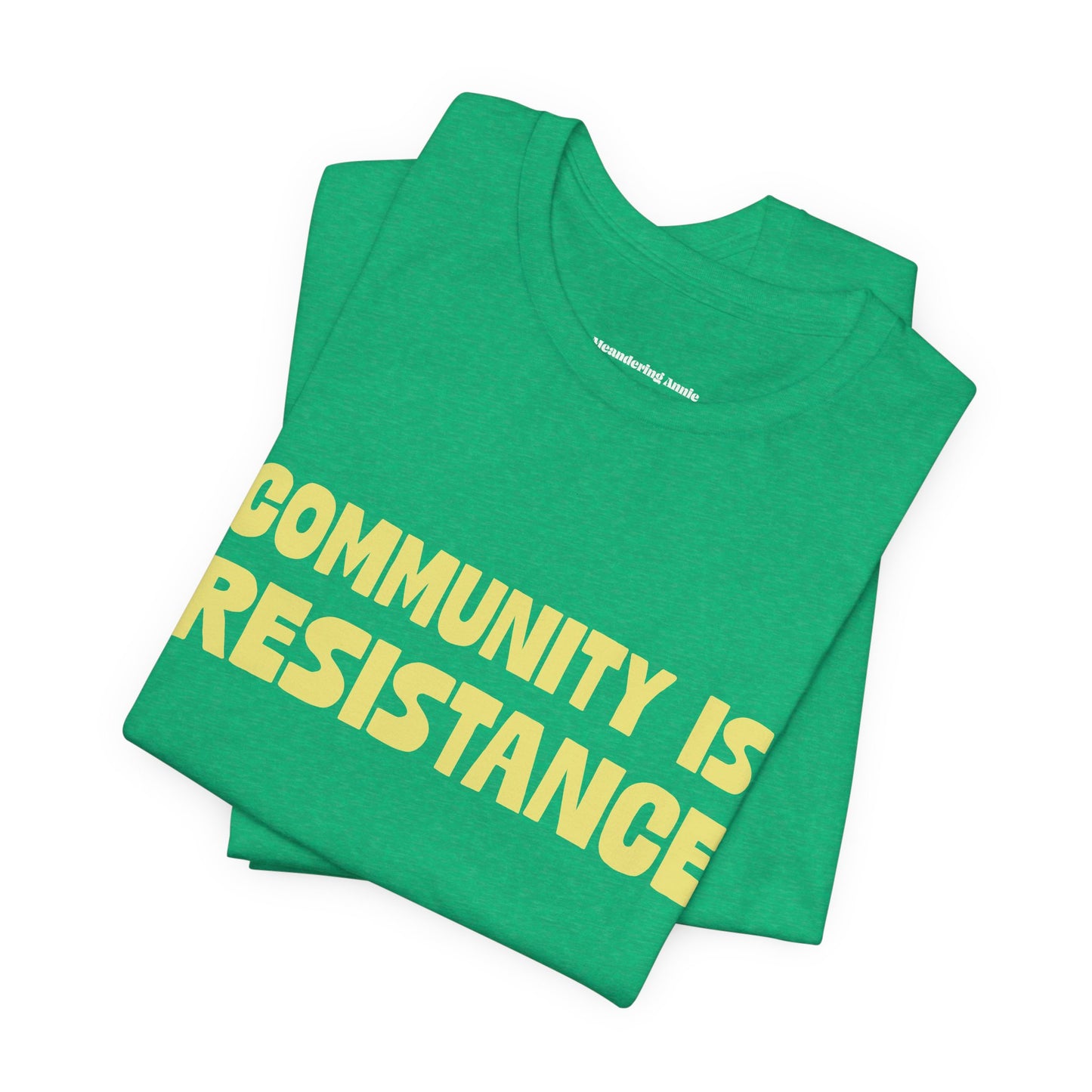 Community Is Resistance Tee, Unisex Short Sleeve Activist Shirt, Political Graphic T-Shirt, Social Justice Protest Clothing Apparel