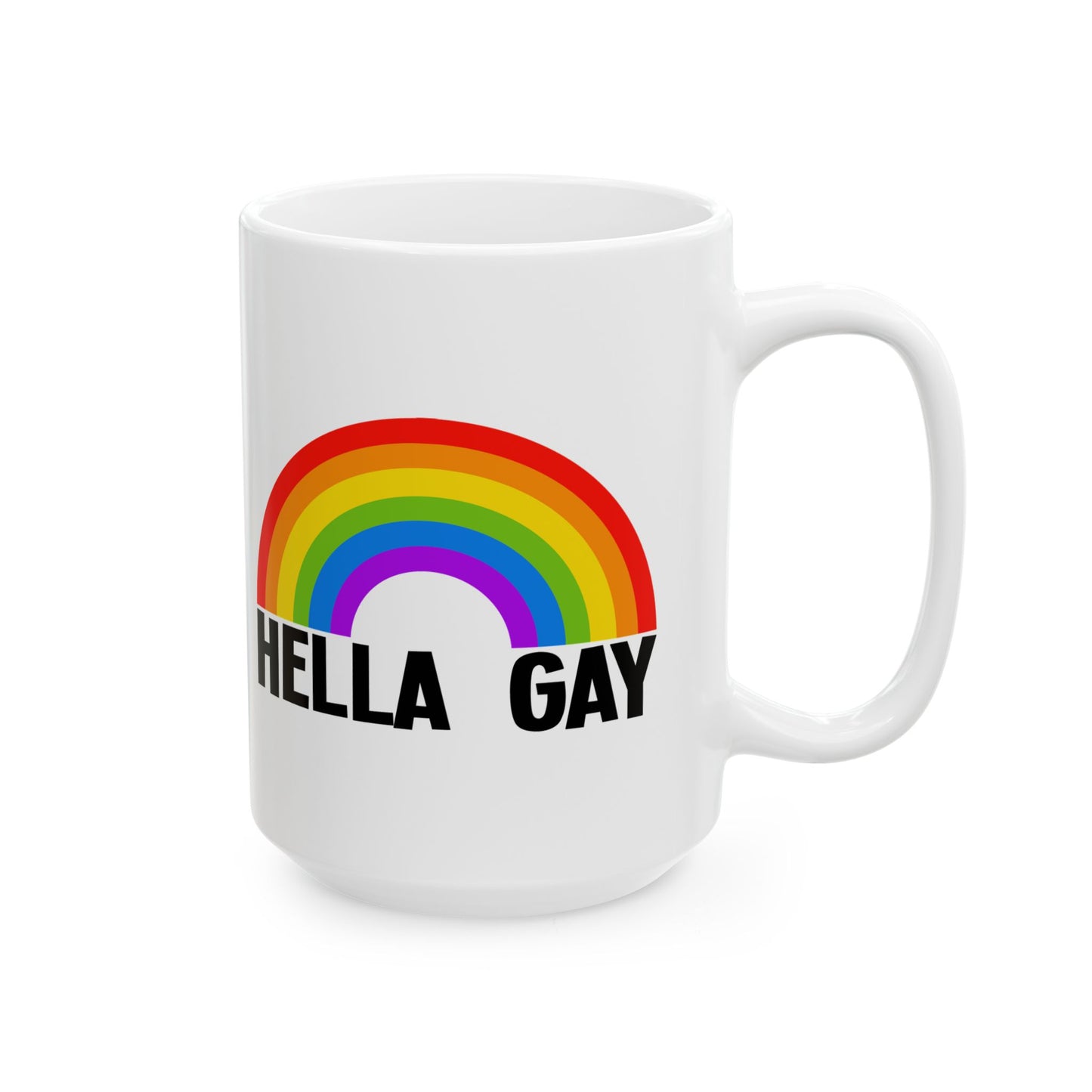 Hella Gay Rainbow Pride White Ceramic Coffee Tea Mug, (11oz, 15oz) Gift for LGBTQIA+