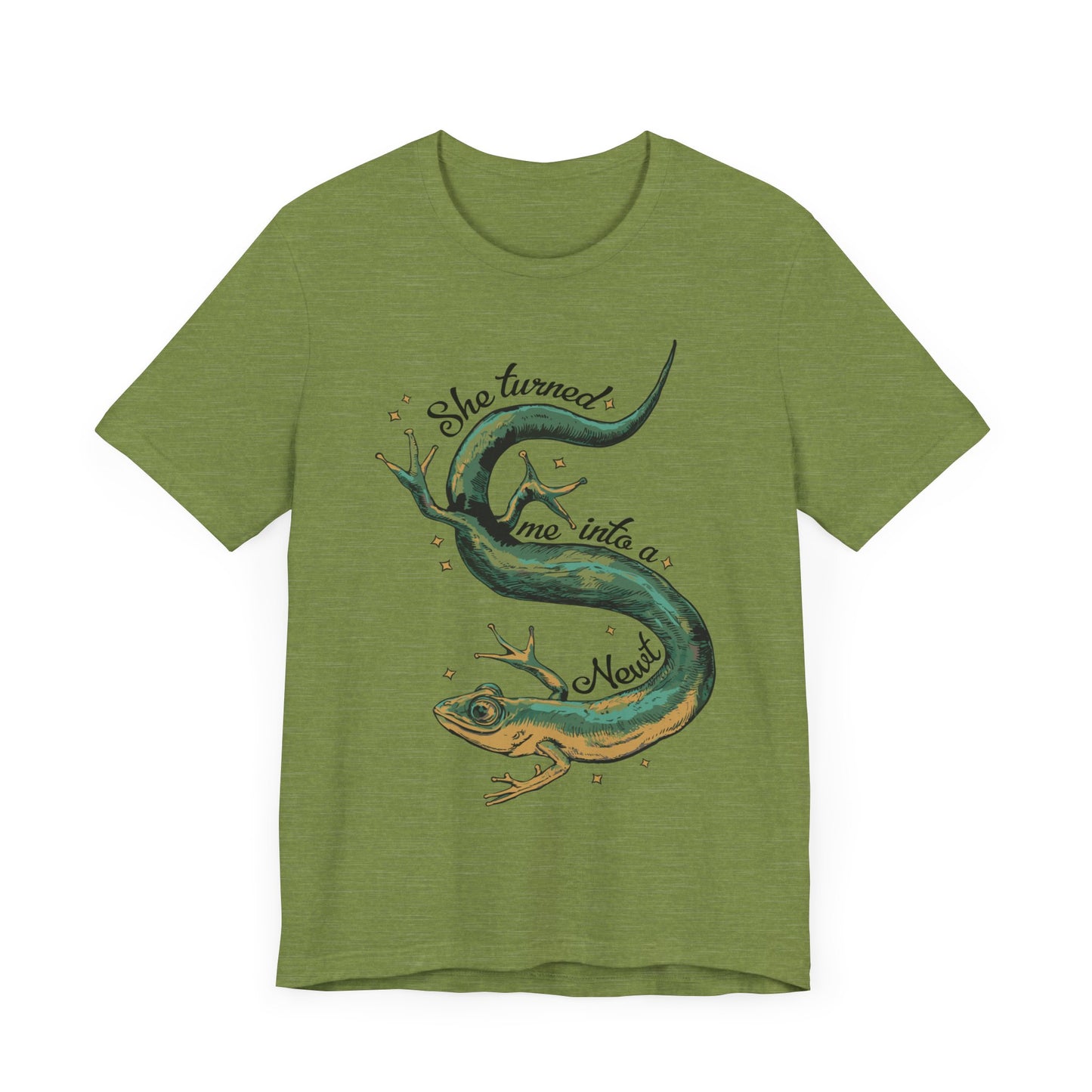 She Turned Me Into A Newt T-shirt Unisex Jersey Short Sleeve Tee Mens Womens Shirt with Newt Design